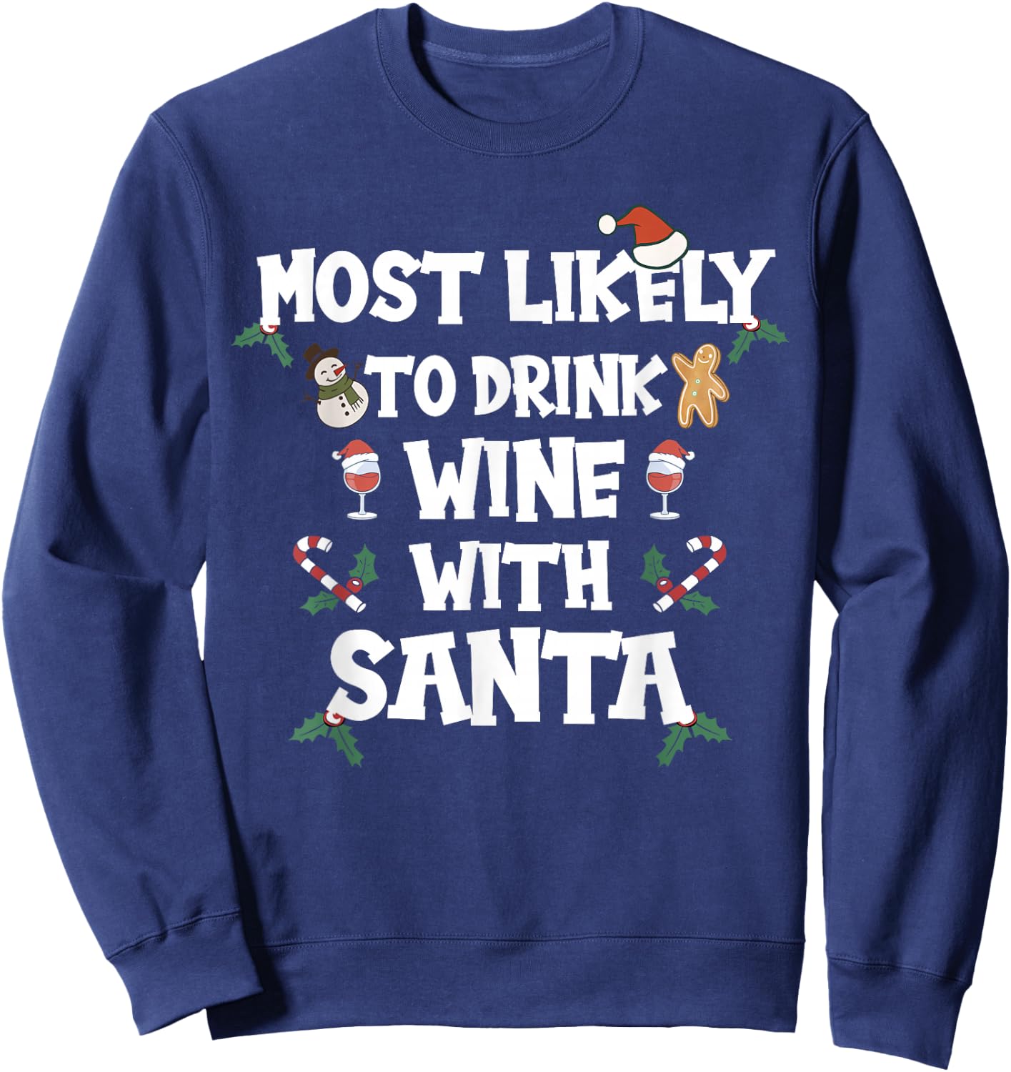 Most Likely to Drink Wine with Santa Christmas family Sweatshirt - Sweatshirt | Navy