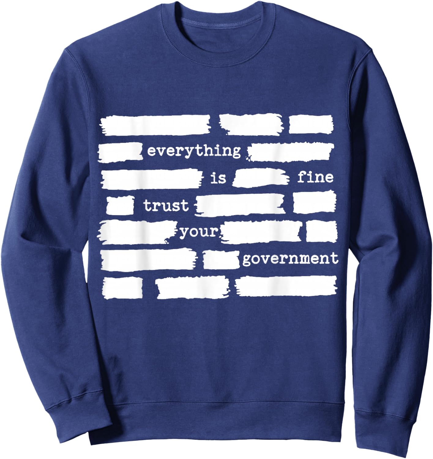 Everything is Fine Trust Your Government Sweatshirt - Sweatshirt | Navy