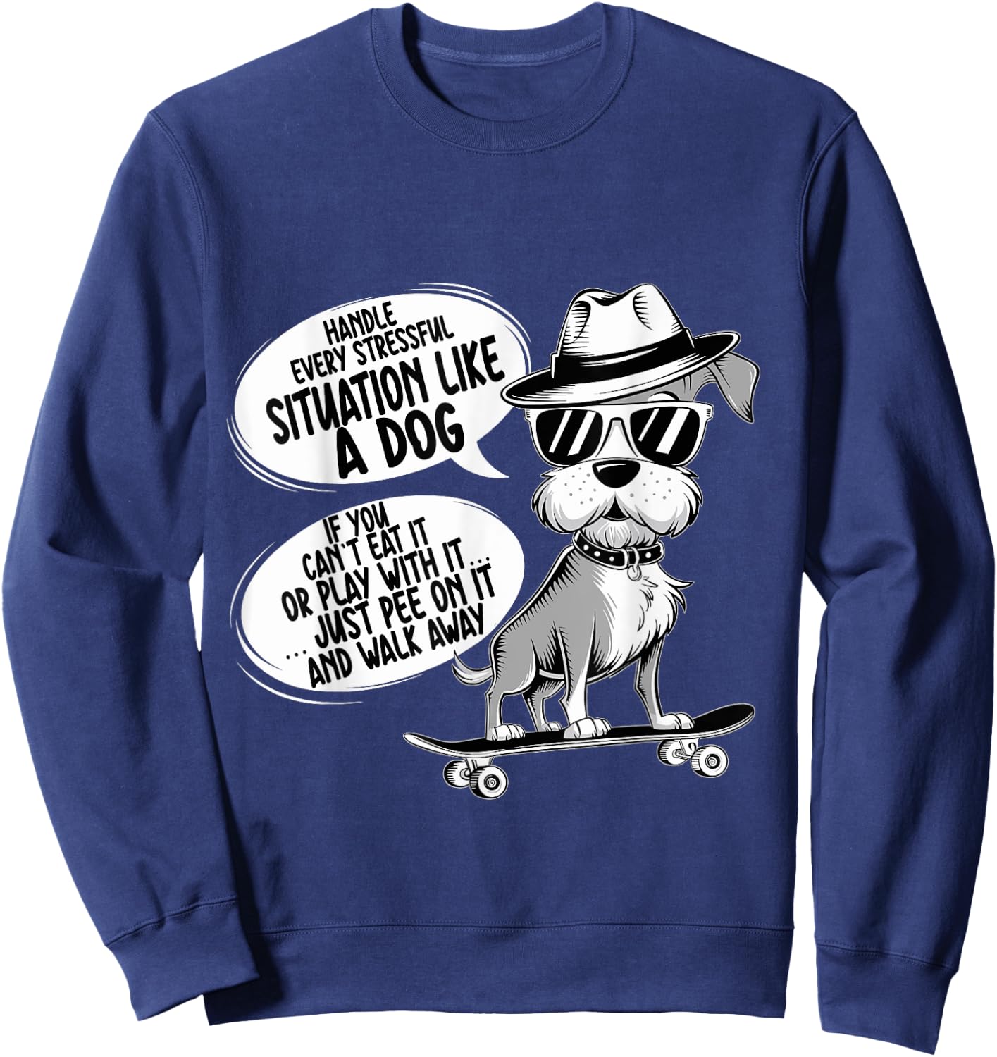 Handle Every Stressful Situation Like A Dog Funny Dog Owner Women Sweatshirt - Sweatshirt | Navy