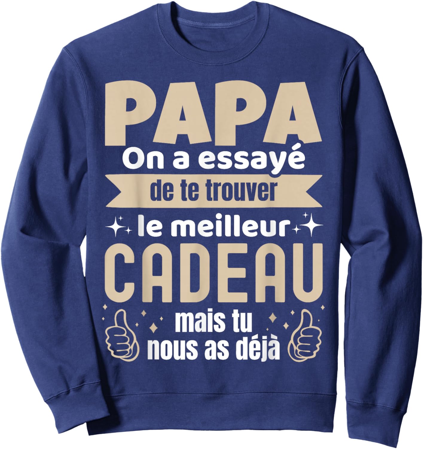 Dad Gift Father's Day Gifts Birthday Man Sweatshirt - Sweatshirt | Navy
