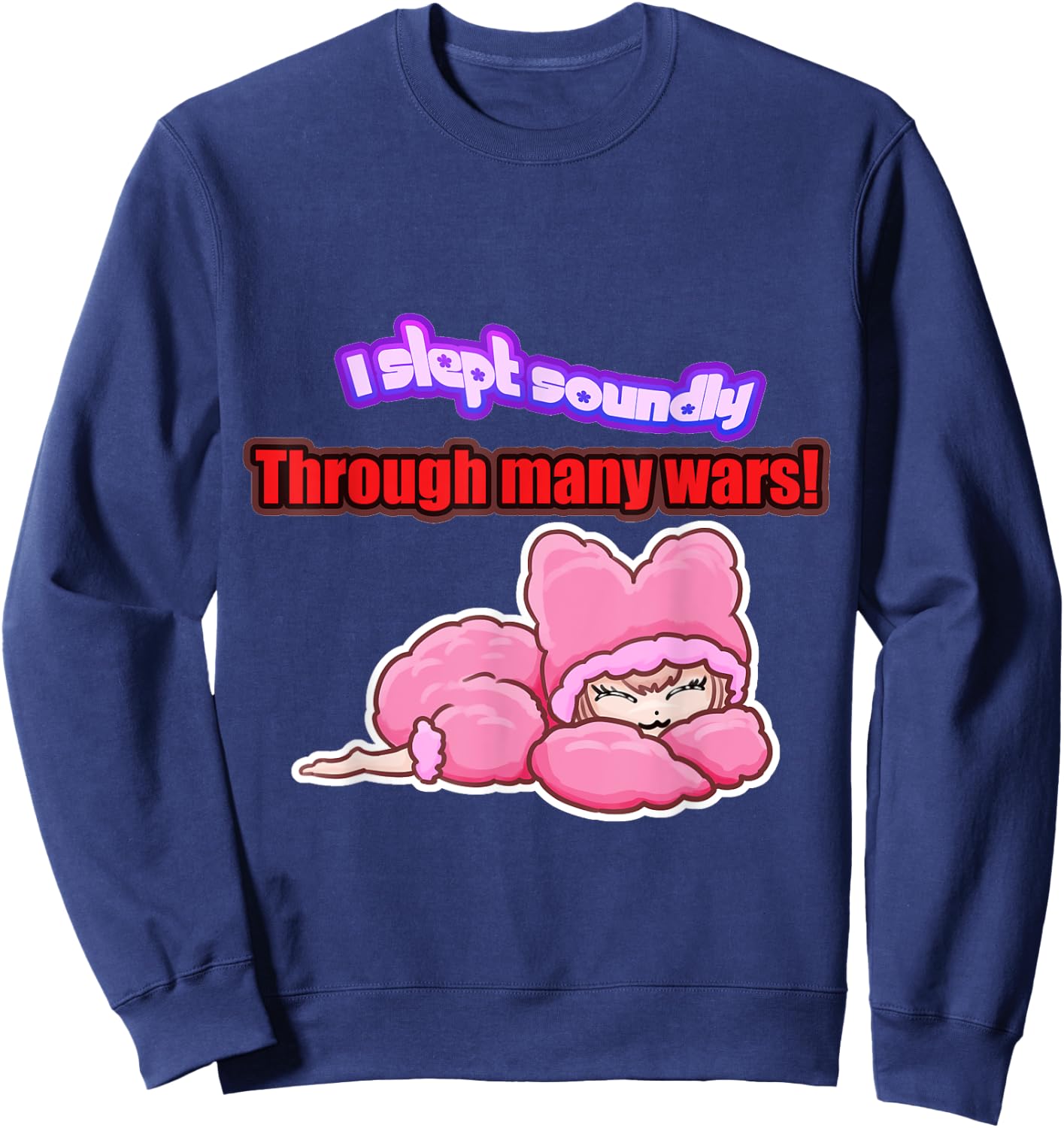 I slept soundly through many wars Sweatshirt - Sweatshirt | Navy