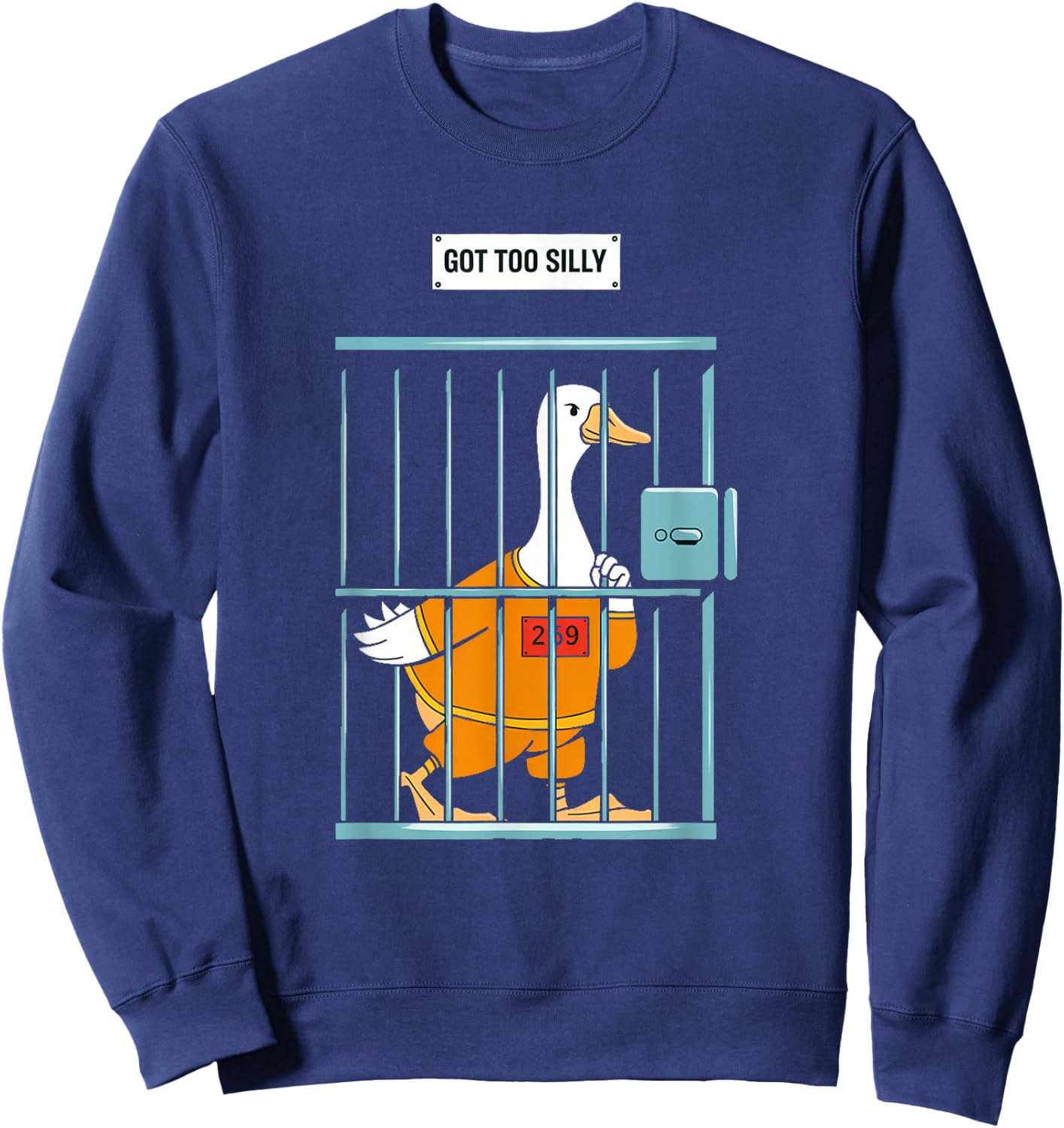 Got Too Silly Funny Goose - Funny Goose Jail Bird Sweatshirt - Sweatshirt | Navy