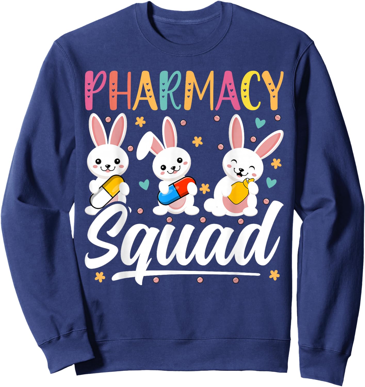 Pharmacy Squad - Easter Bunny Day April 17th Pharmacist Sweatshirt - Sweatshirt | Navy