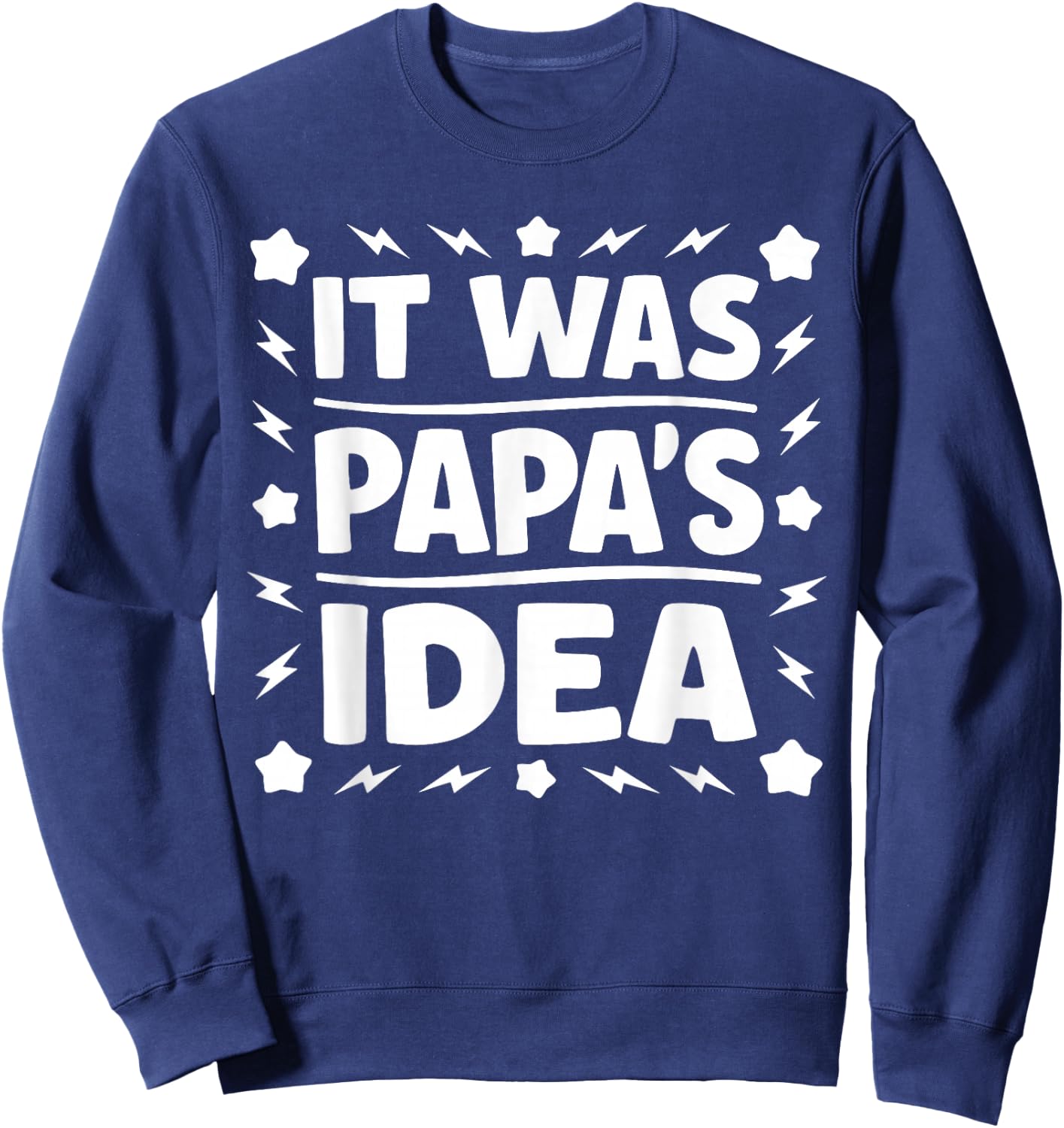 It was Papa’s Idea Shirt Kids Boy Girl Baby Toddler Sweatshirt - Sweatshirt | Navy