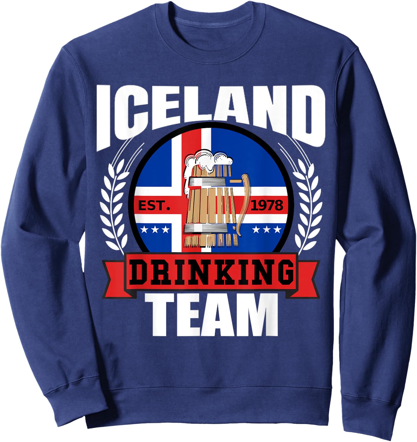 Iceland Drinking Team Funny Icelandic Flag Beer Party Gift Sweatshirt - Sweatshirt | Navy