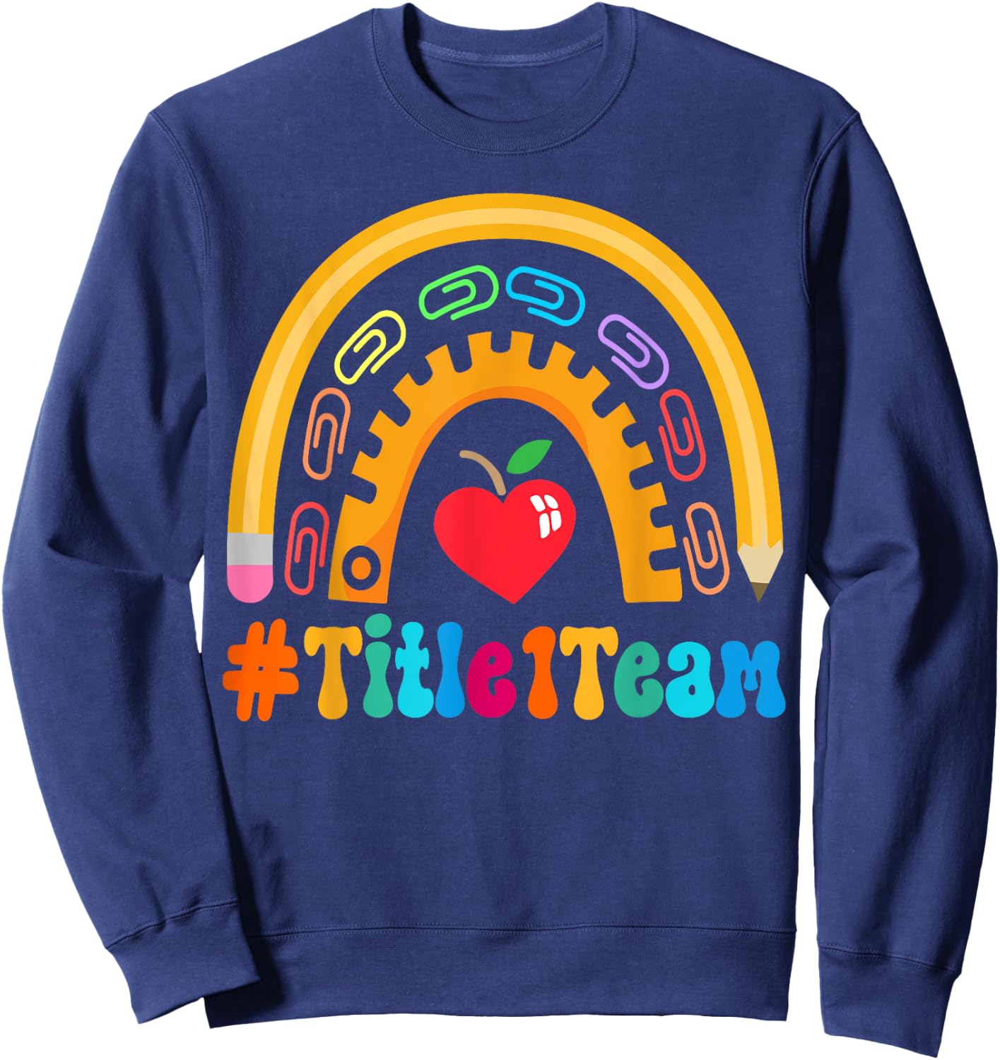 Title 1 Team Appreciation Week Back to School 100th Day Sweatshirt - Sweatshirt | Navy