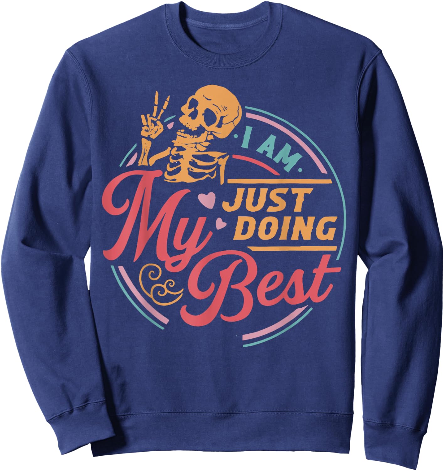 Skeleton I Am Just Doing My Best Sweatshirt - Sweatshirt | Navy