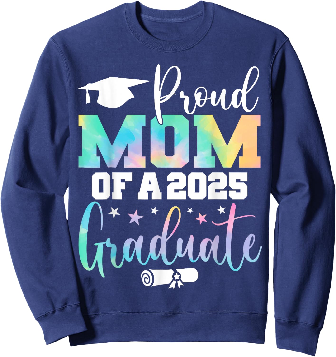 Senior 2025 Proud Mom Of A Class Of 2025 Graduate Mother Sweatshirt - Sweatshirt | Navy