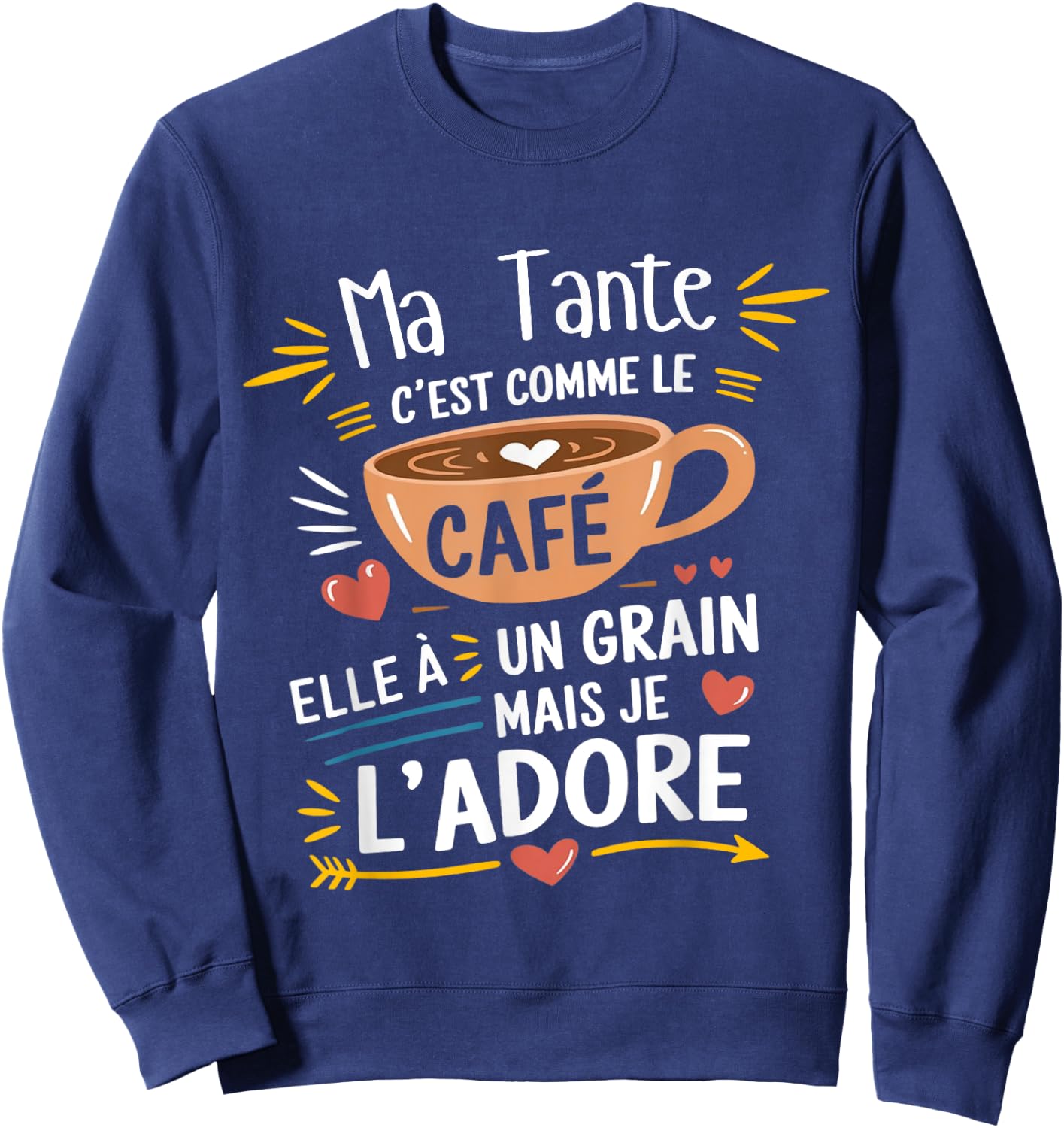 Ma Tante Comme le Café – Gift Humour Coffee Sweatshirt - Sweatshirt | Navy