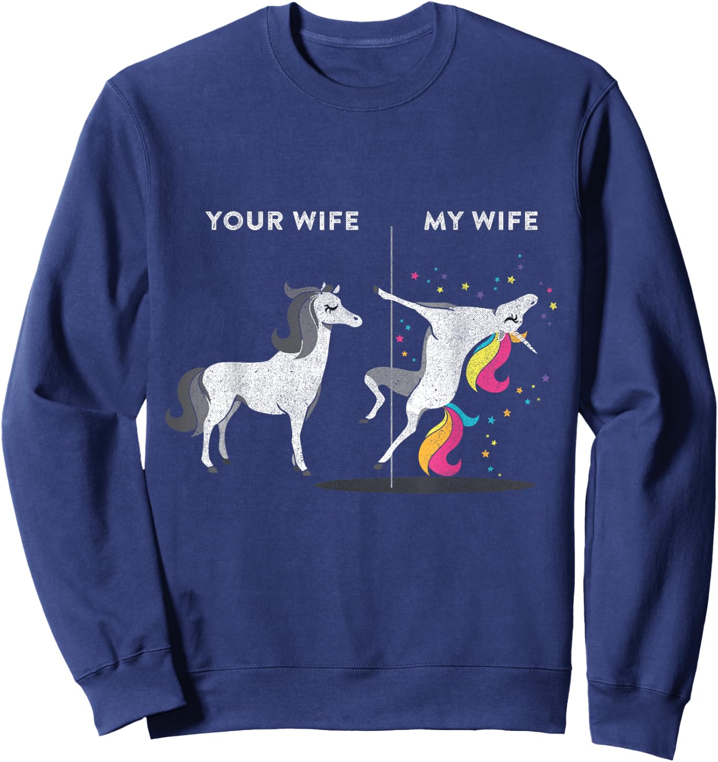 Your Wife vs My Wife Unicorn Sweatshirt - Sweatshirt | Navy