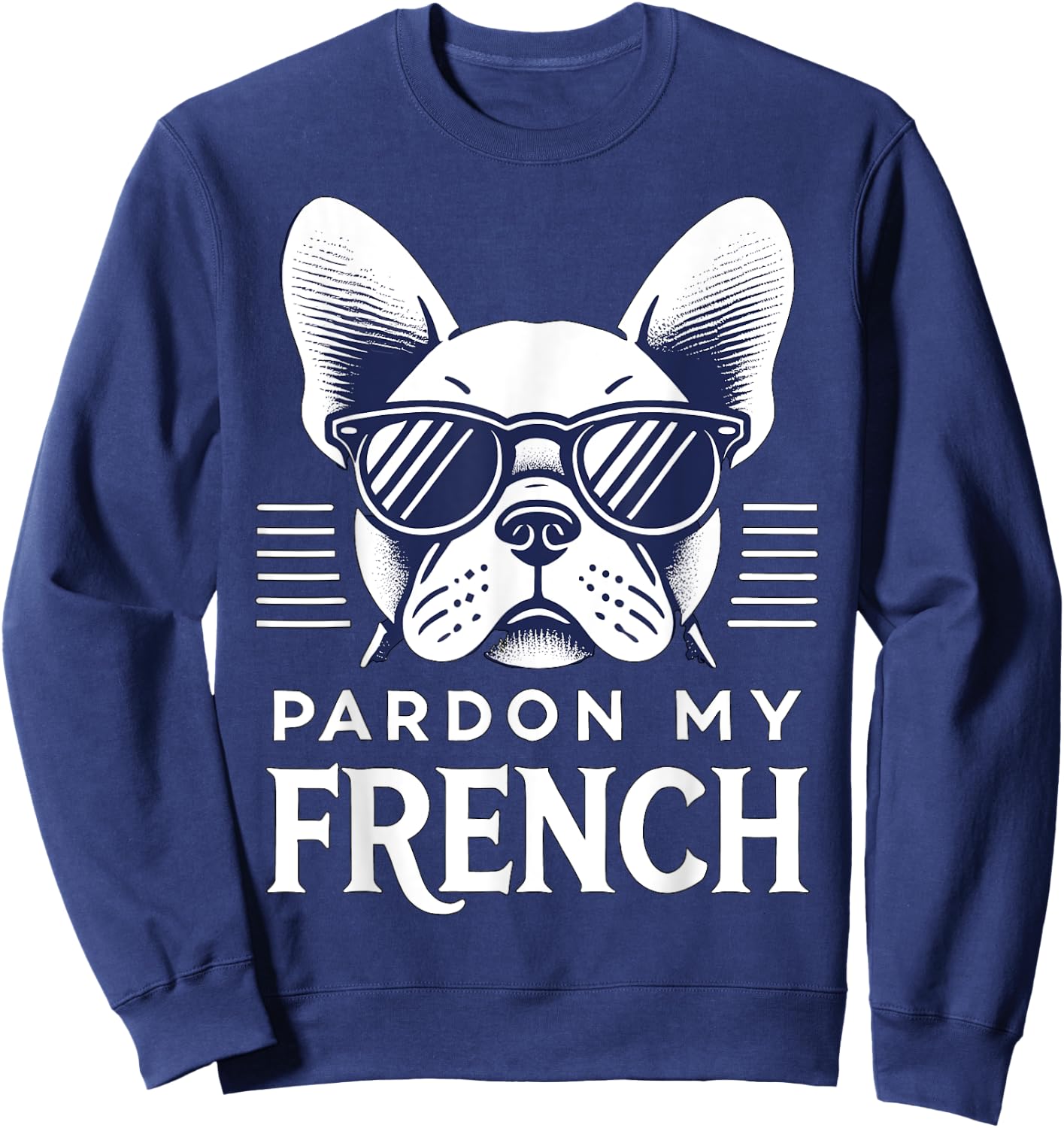French Bulldog Pardon my French Frenchie Men Women Girls Kids Sweatshirt - Sweatshirt | Navy