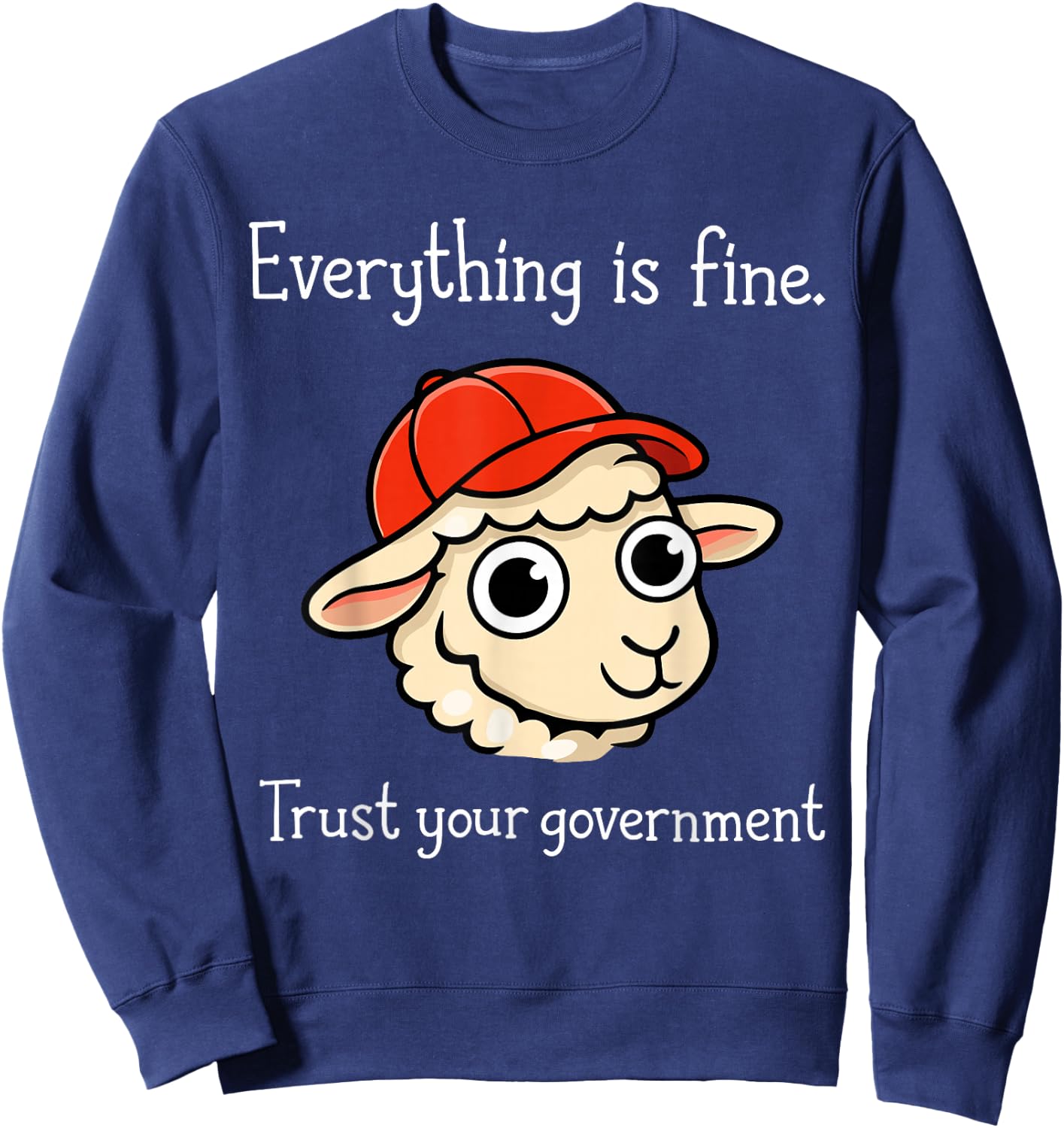 Everything is Fine Trust Your Government Sheep Cartoon Sweatshirt - Sweatshirt | Navy