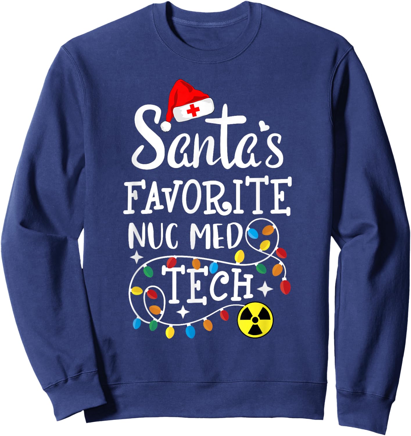 Santa's Favorite Nuc Med Tech Nuclear Medicine Technologist Sweatshirt - Sweatshirt | Navy