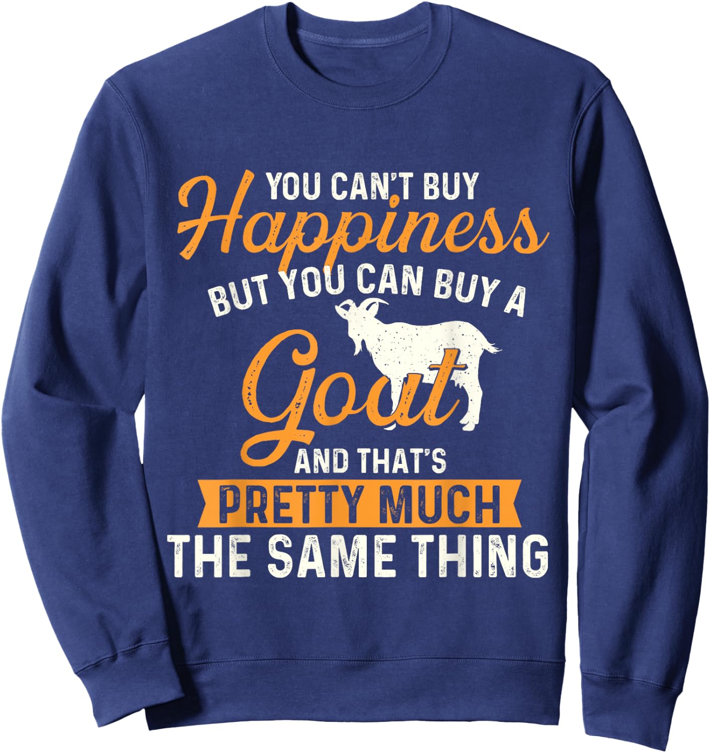 You Can't Buy Happiness But You Can Buy A Goat - Goats Lover Sweatshirt - Sweatshirt | Navy