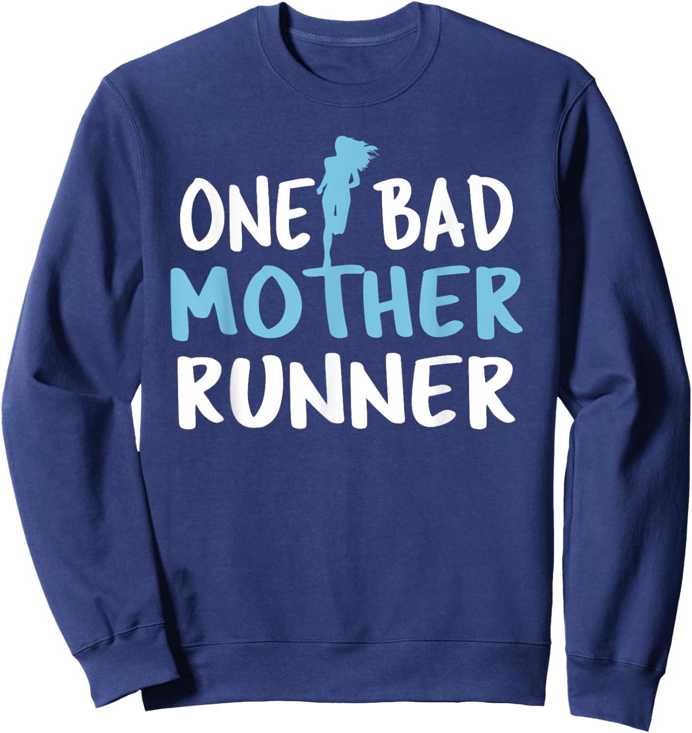 One Bad Mother Runner - Mother's Day Marathon 5K Sweatshirt - Sweatshirt | Navy