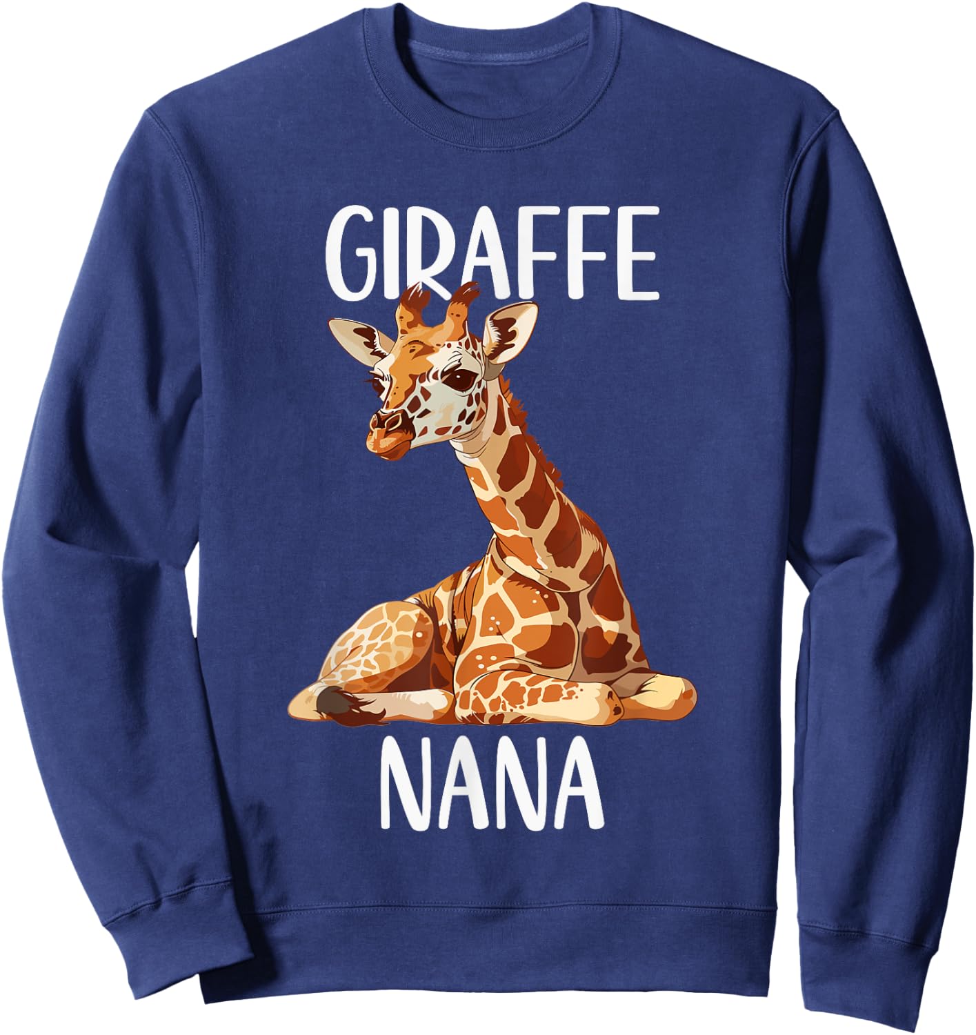 Giraffe Nana Funny Animals Lover Grandma Gift Mothers Day Sweatshirt - Sweatshirt | Navy