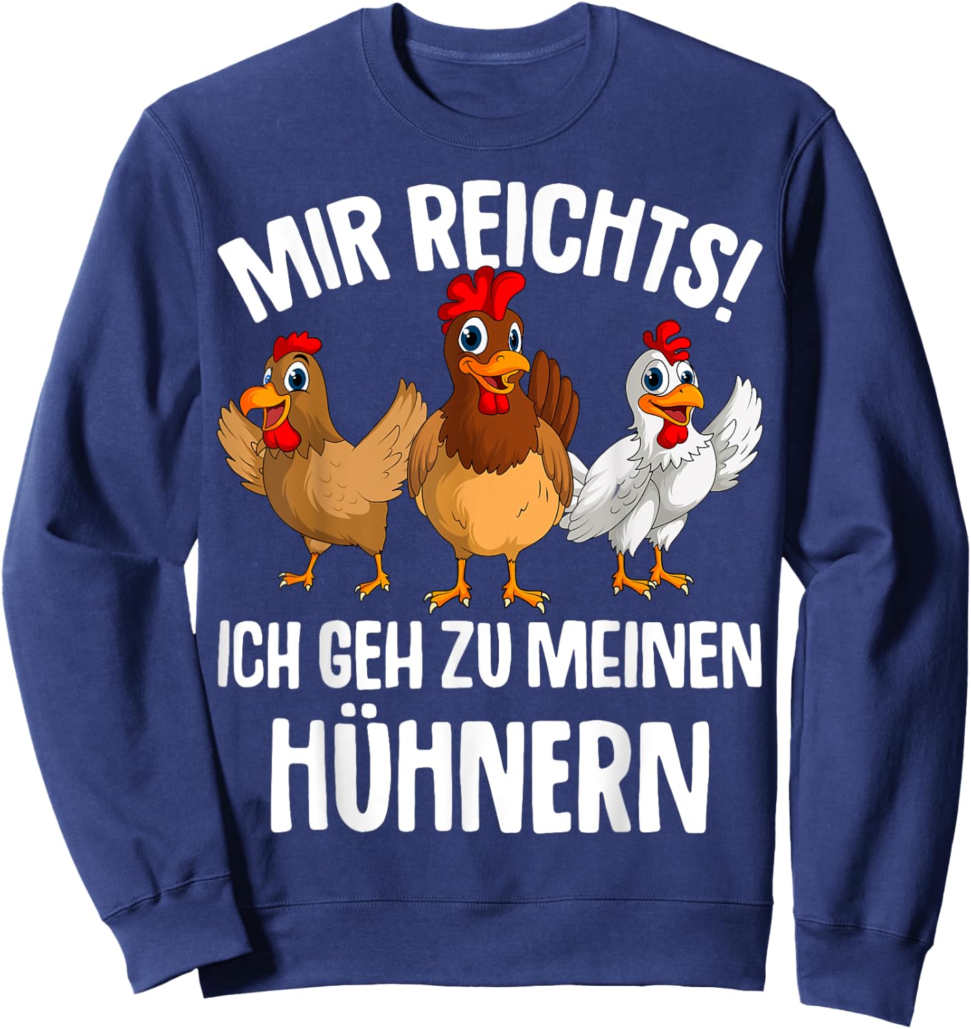 Mir reichts ich geh zu meinen Hühnern Landwirt Huhn Hühner Sweatshirt - Sweatshirt | Navy