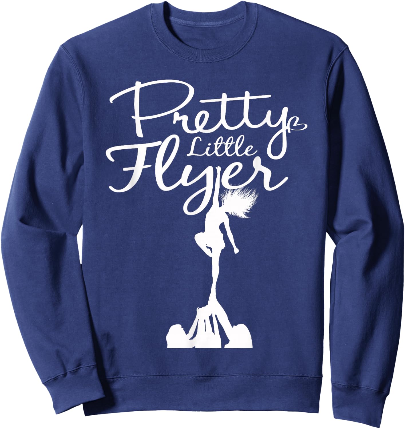 Pretty Little Flyer - Funny Cheerleading Squad T Shirt Sweatshirt - Sweatshirt | Navy