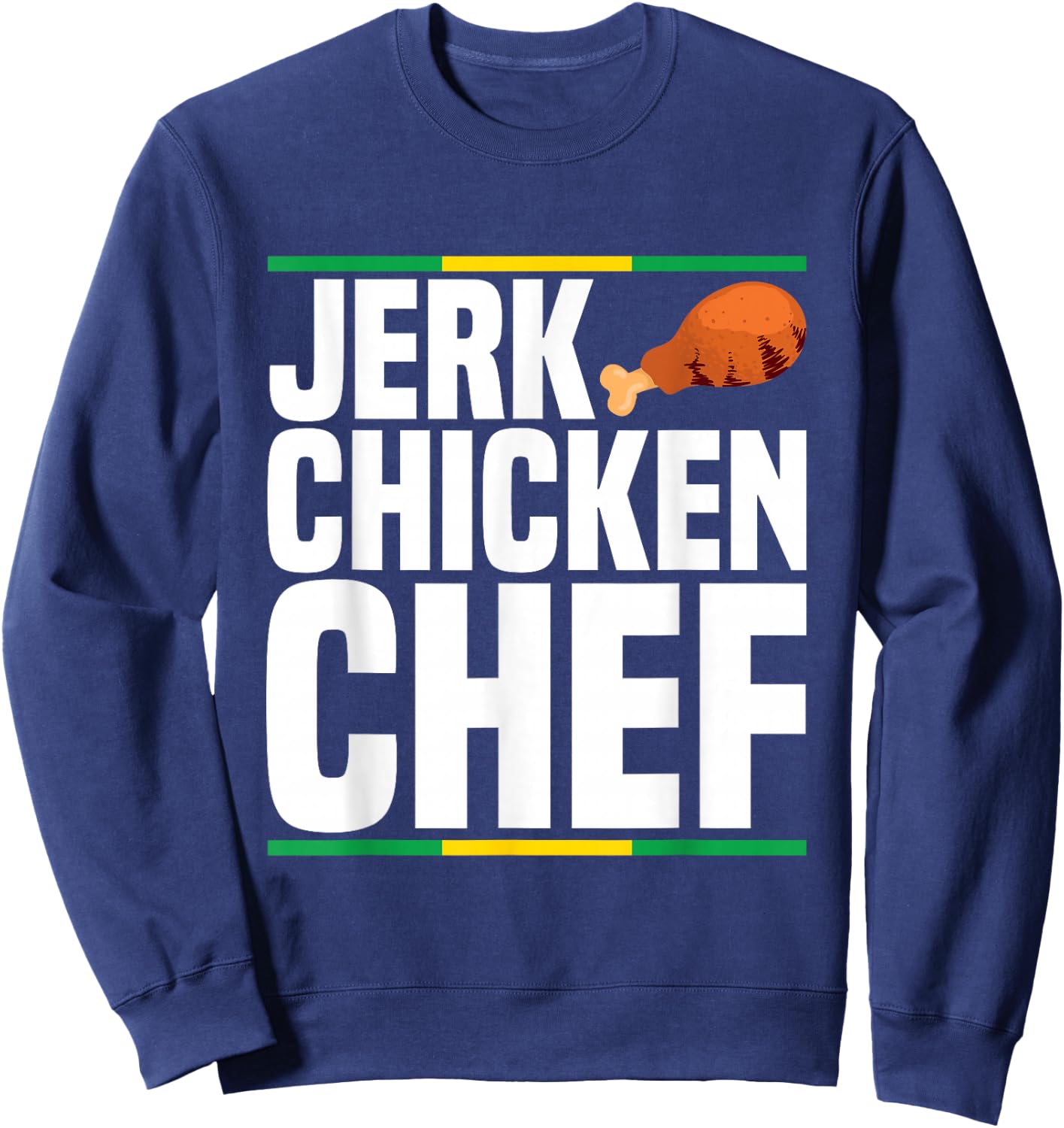 Jerk chicken chef Design for a Jerk Chicken chef Sweatshirt - Sweatshirt | Navy