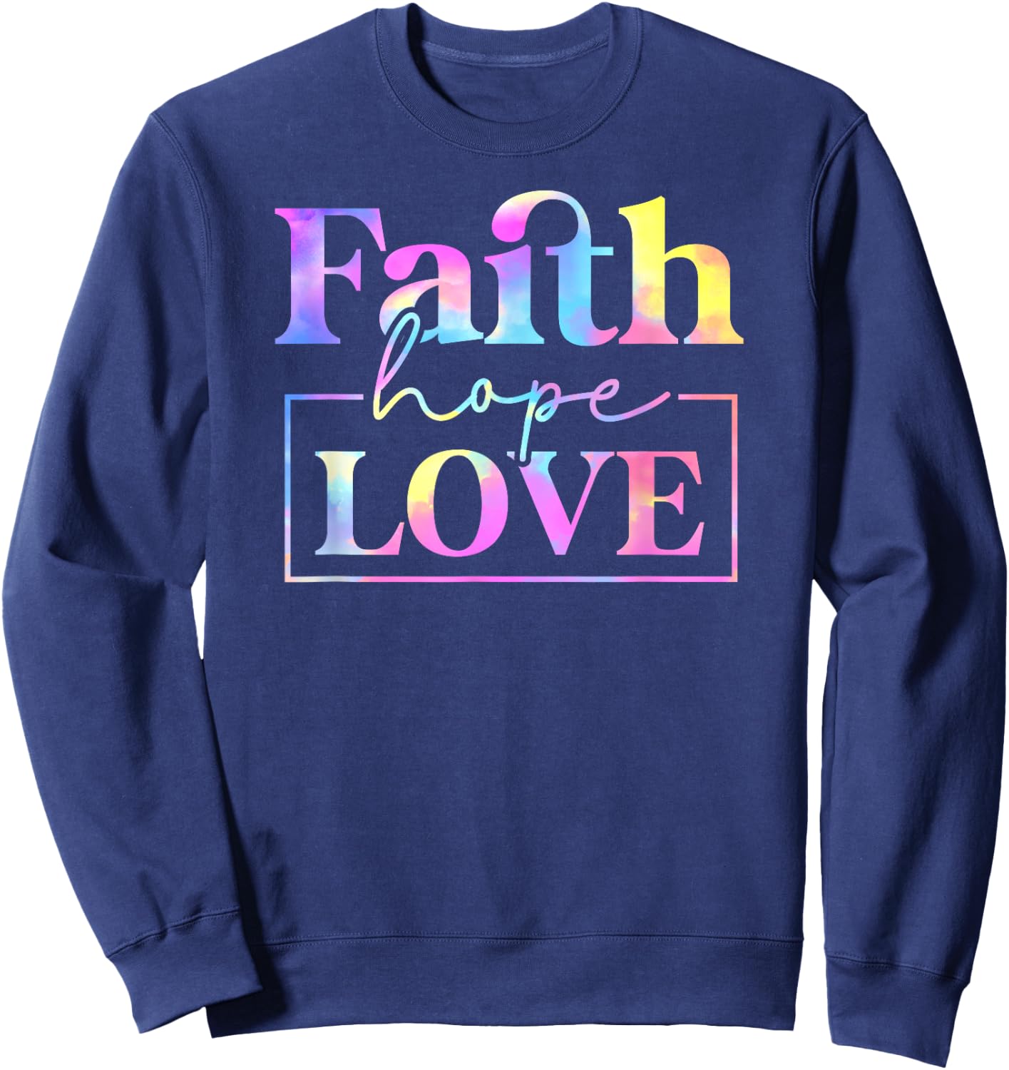 Tie Dye Faith hope love 01 Sweatshirt - Sweatshirt | Navy