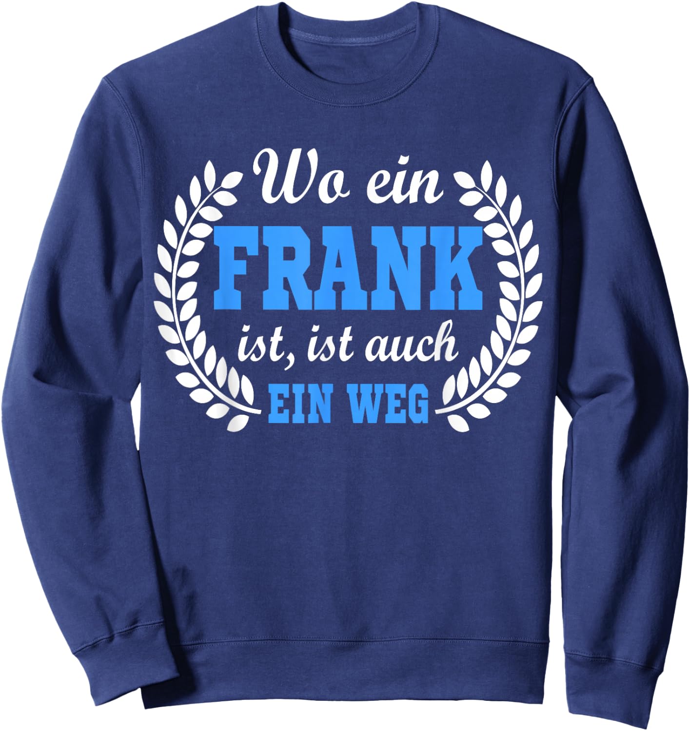 Frank Name lustige Sprüche Geburtstag Geschenk Frank Sweatshirt - Sweatshirt | Navy