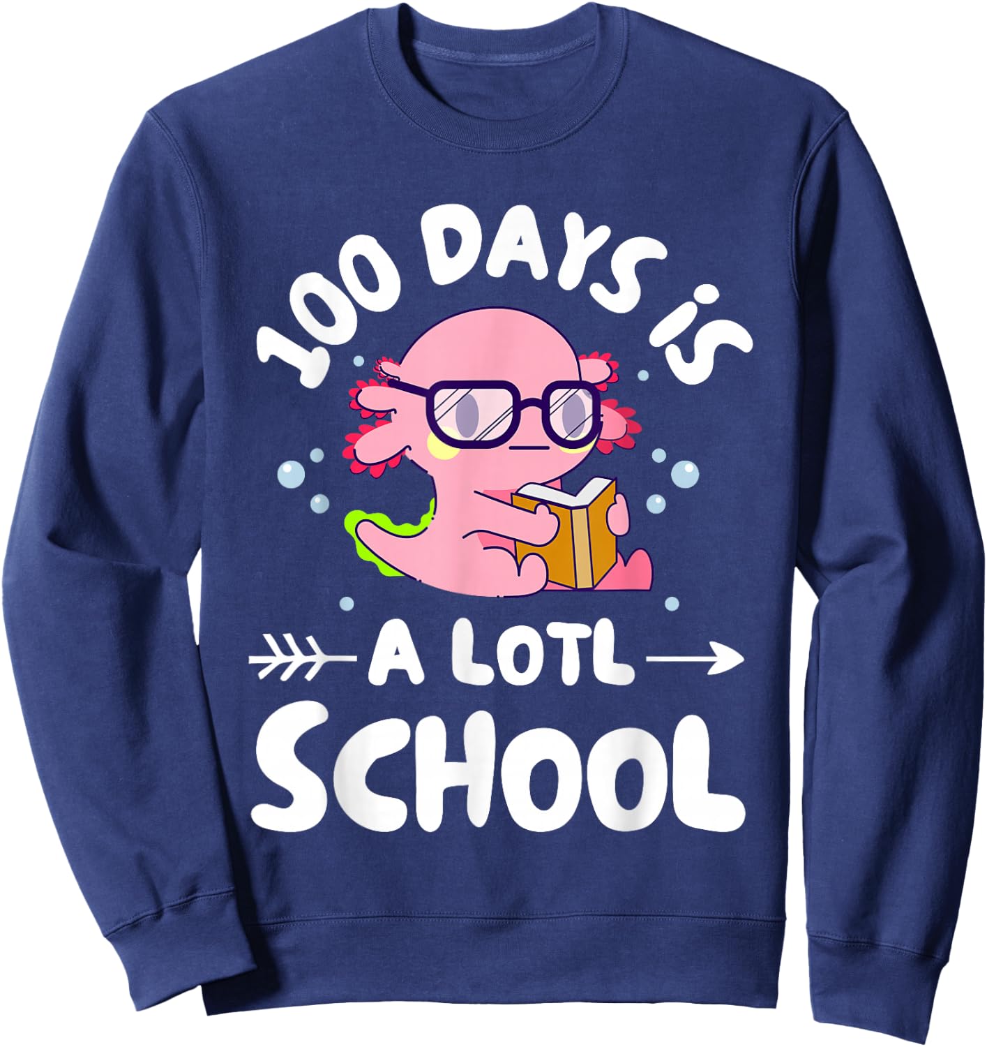 100 Days Is Alotl School Axolotl 100th Day Of School Kids Sweatshirt - Sweatshirt | Navy