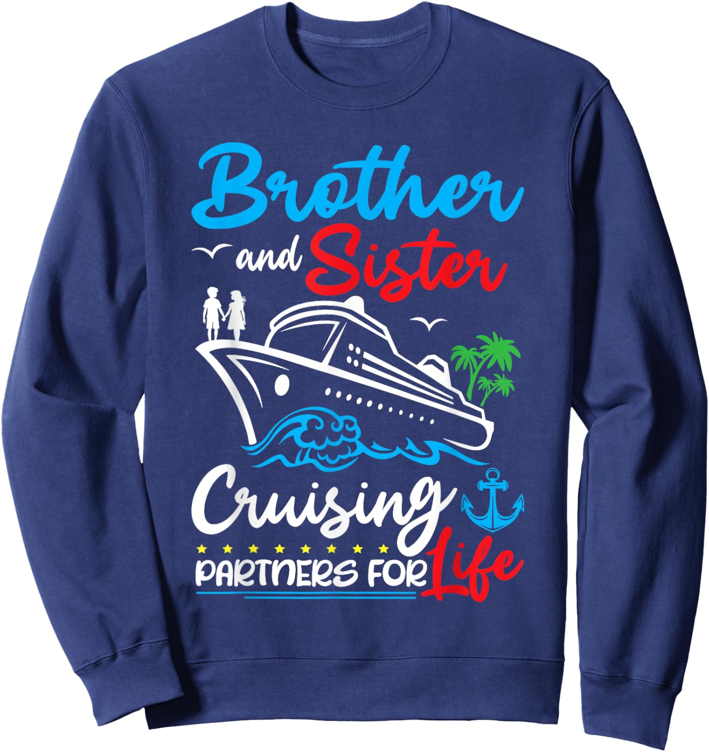 Brother And Sister Cruising Partners for Life Cruise Ship Sweatshirt - Sweatshirt | Navy