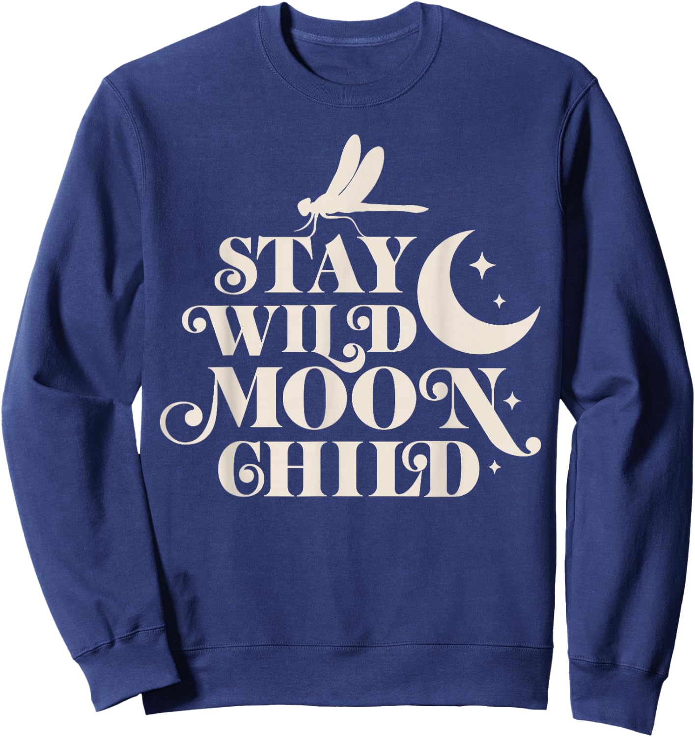 Stay Wild Moon Child Hippie Dragonfly Retro 70s Bug Insect Sweatshirt - Sweatshirt | Navy