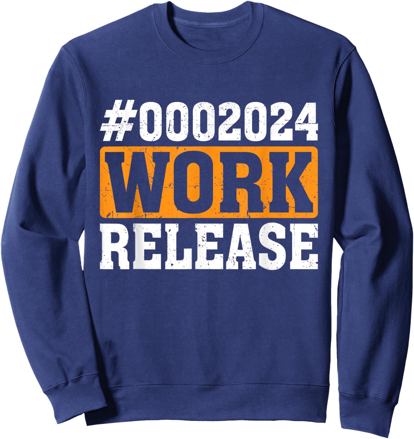 2024 Work Release Funny Retirement 2024 Retired Sweatshirt - Sweatshirt | Navy