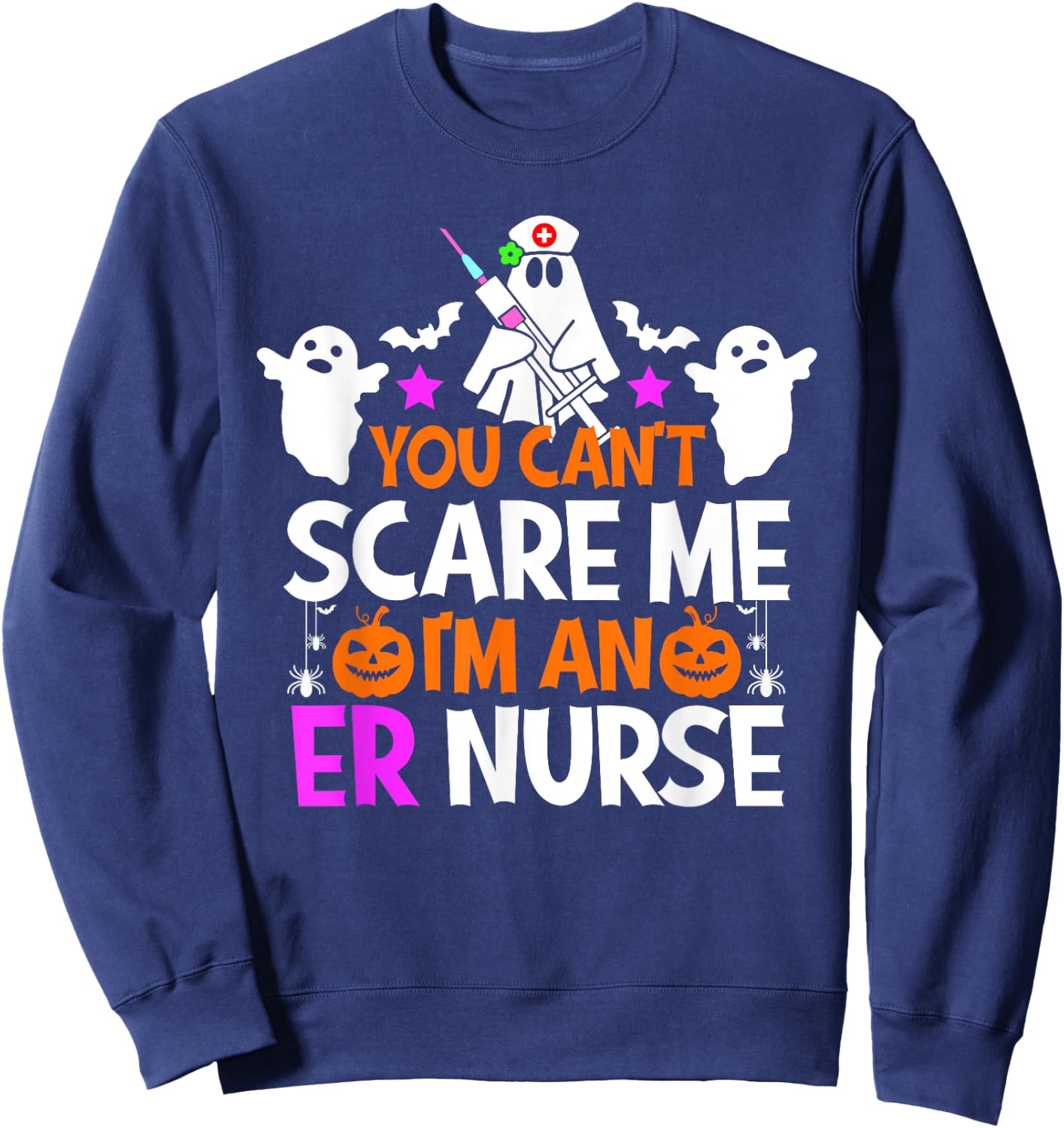 You Can't Scare Me I'm An ER Nurse Shirt Funny Halloween Sweatshirt - Sweatshirt | Navy