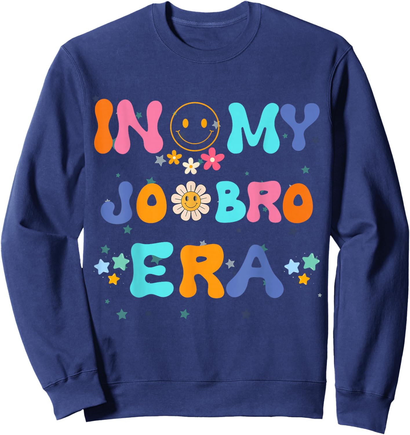 Funny Humorous Saying In my jo Bro Era Sweatshirt - Sweatshirt | Navy