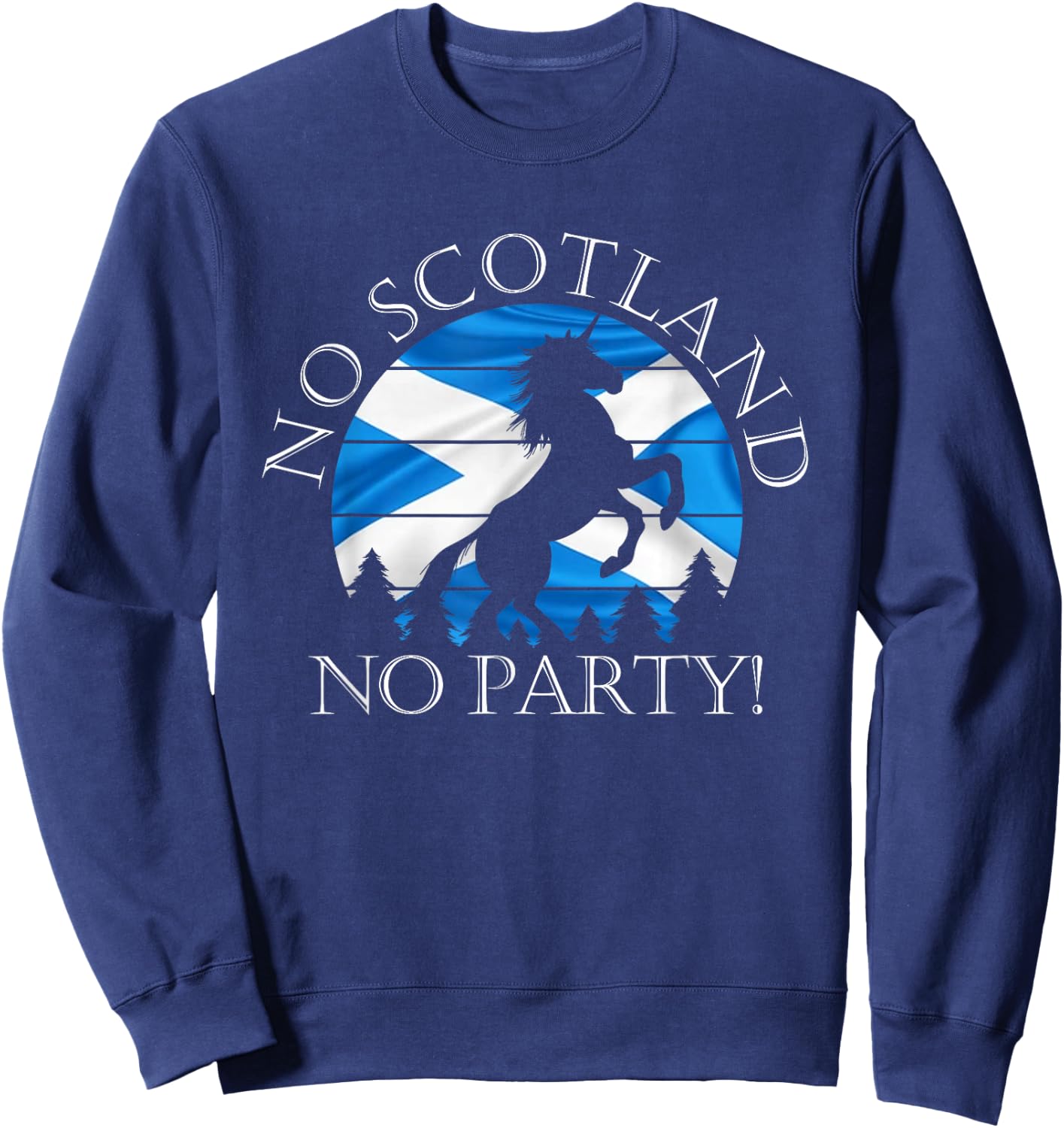 Scottish Pride Scotland Unicorn No Scotland No Party Saltire Sweatshirt - Sweatshirt | Navy