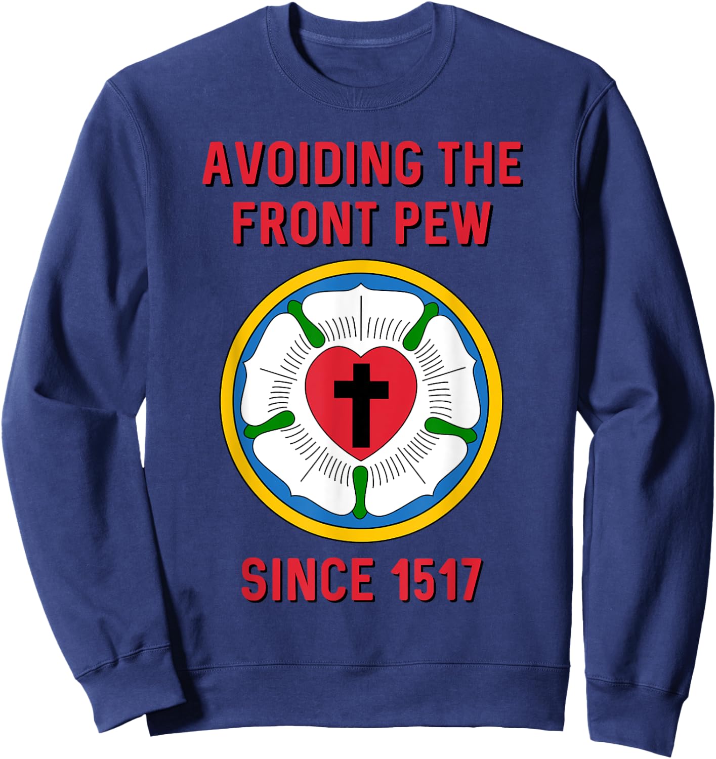 Lutheran Funny Humble 95 Theses Martin Luther Reformation Sweatshirt - Sweatshirt | Navy