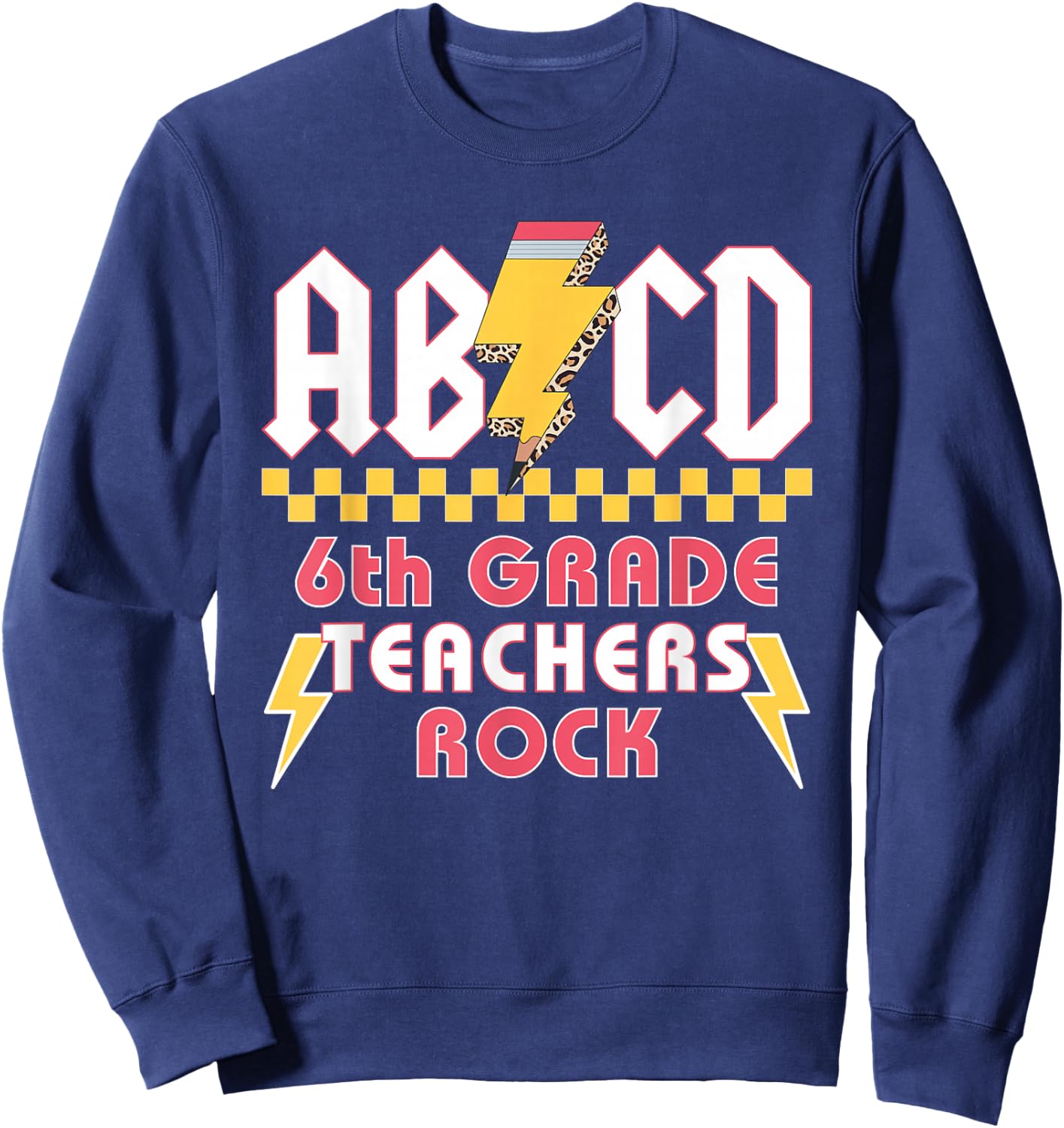 6th Grade Teachers Rock ABCD Teacher Back To School Sweatshirt - Sweatshirt | Navy