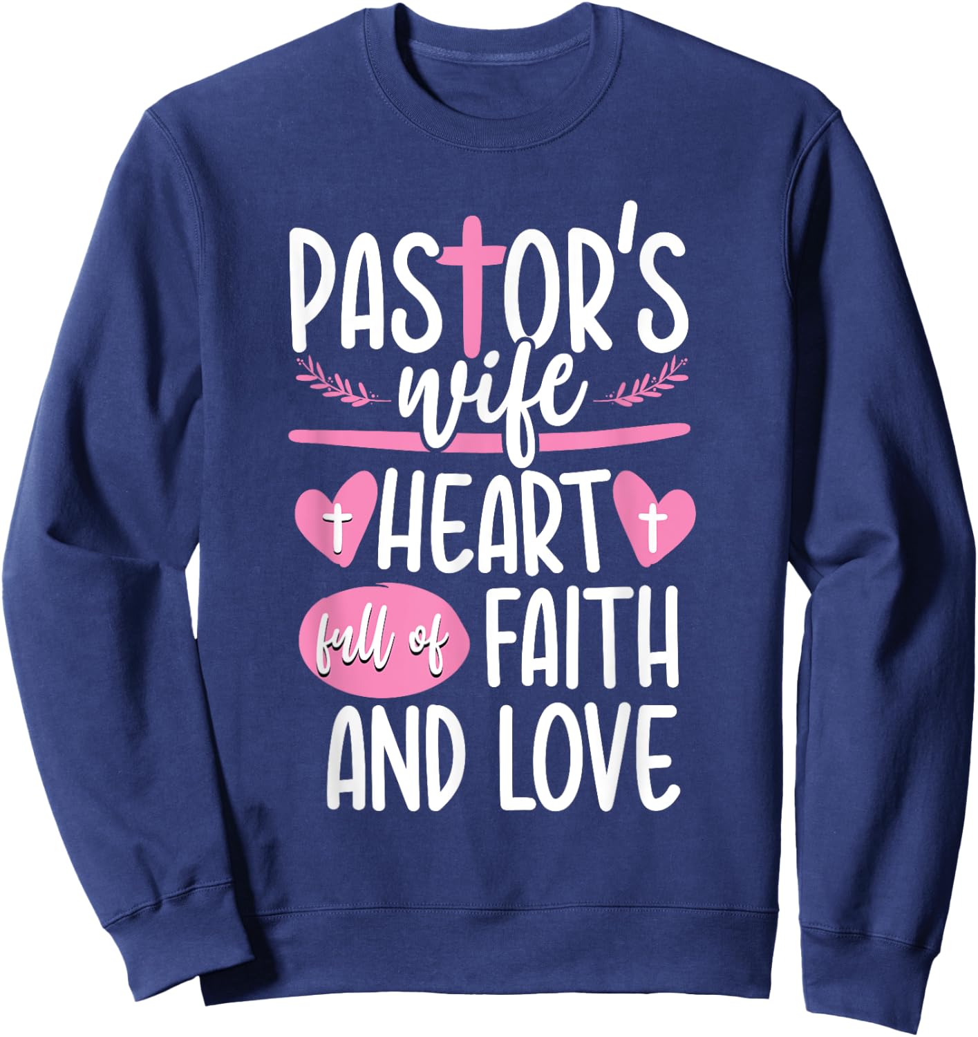Christian Jesus Pastor's Wife Church Appreciation Heart Sweatshirt - Sweatshirt | Navy