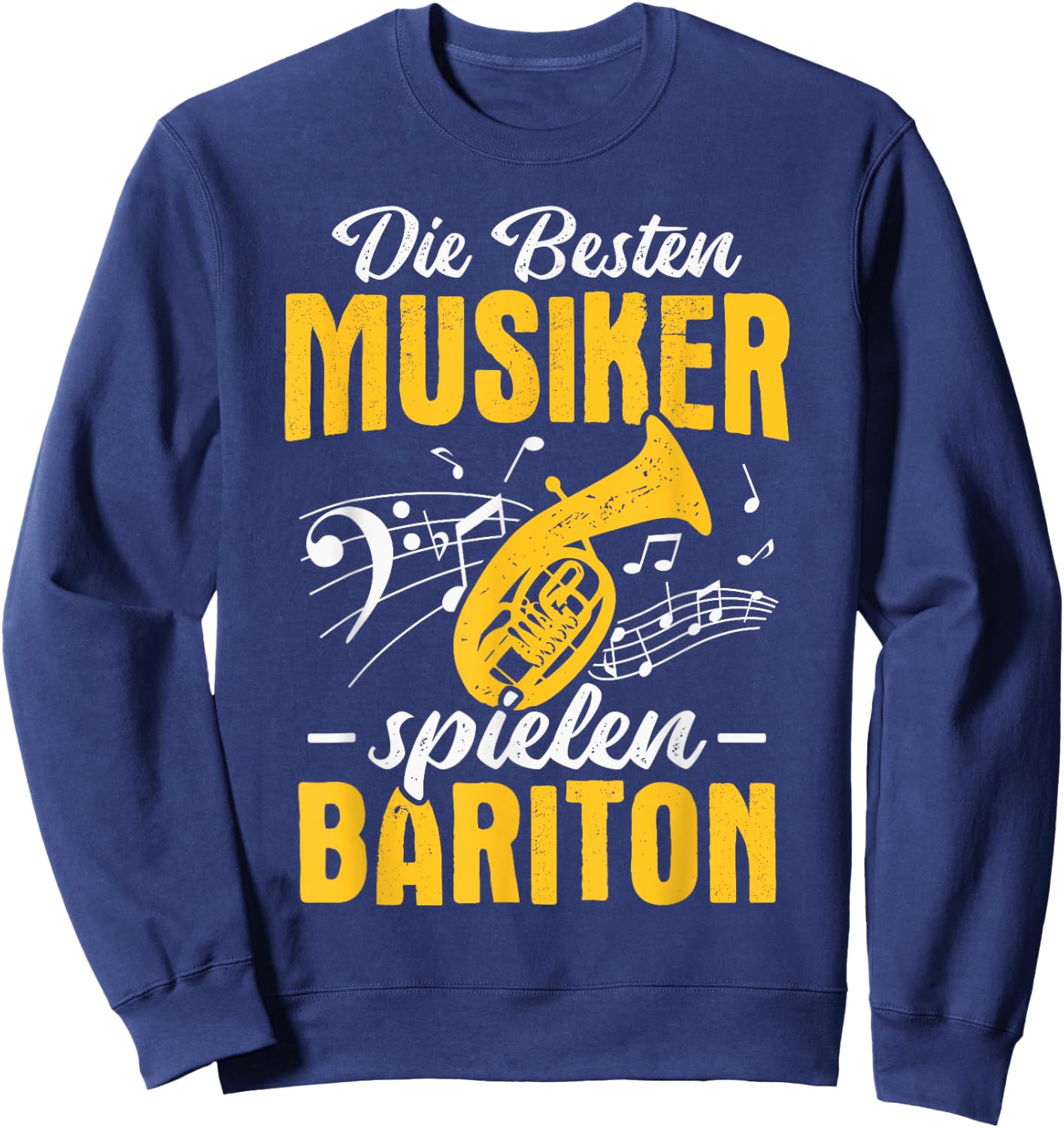 Baritonhorn Die besten Musiker spielen Bariton Sweatshirt - Sweatshirt | Navy