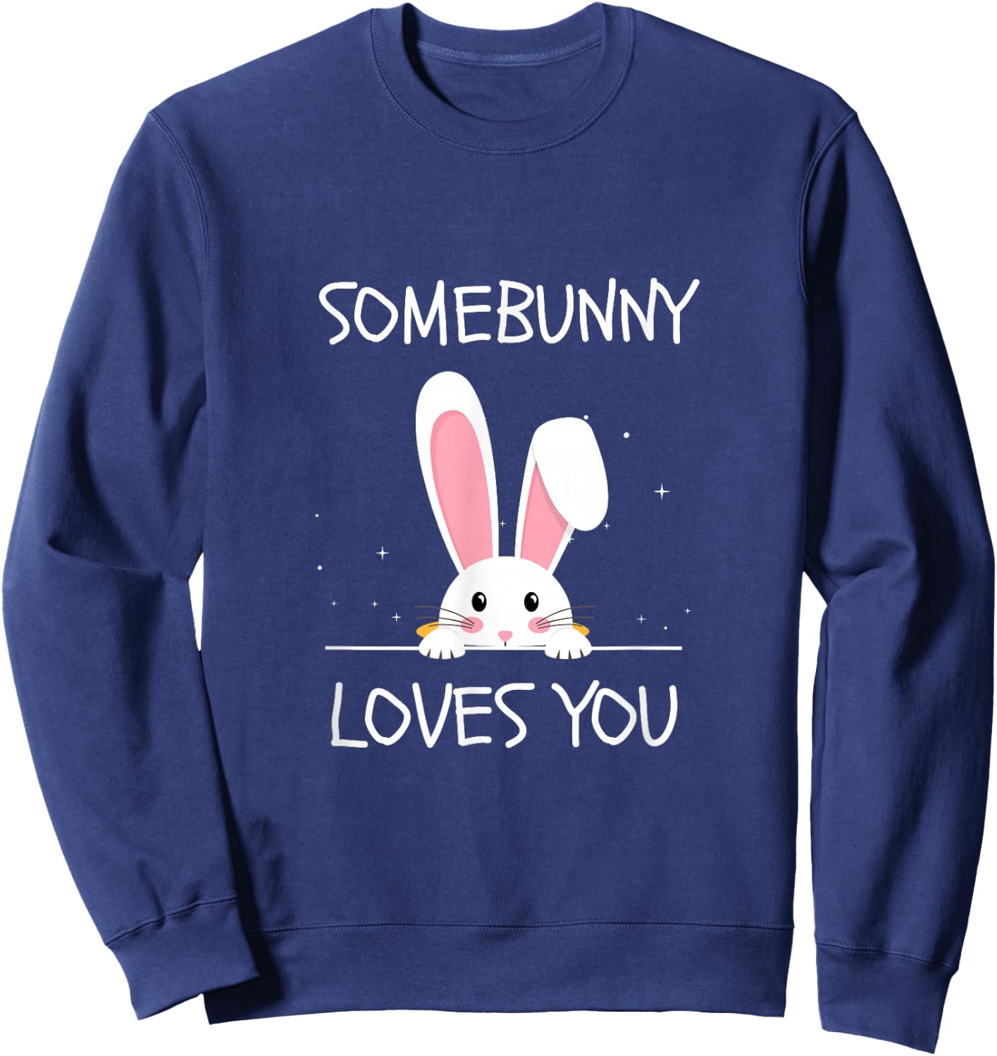 Somebunny Loves You Cute Bunny Sweatshirt - Sweatshirt | Navy