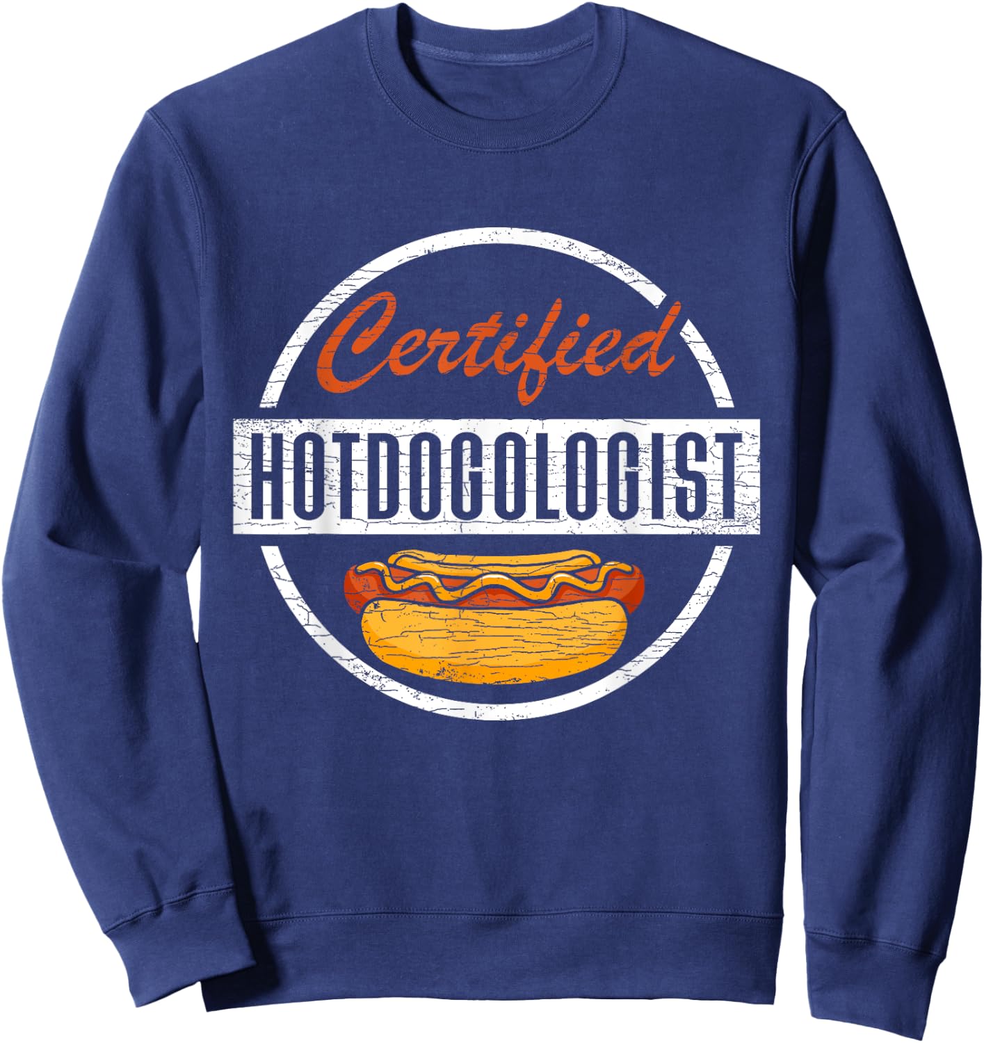 Certified Hotdogologist Hot Dogs Sweatshirt - Sweatshirt | Navy