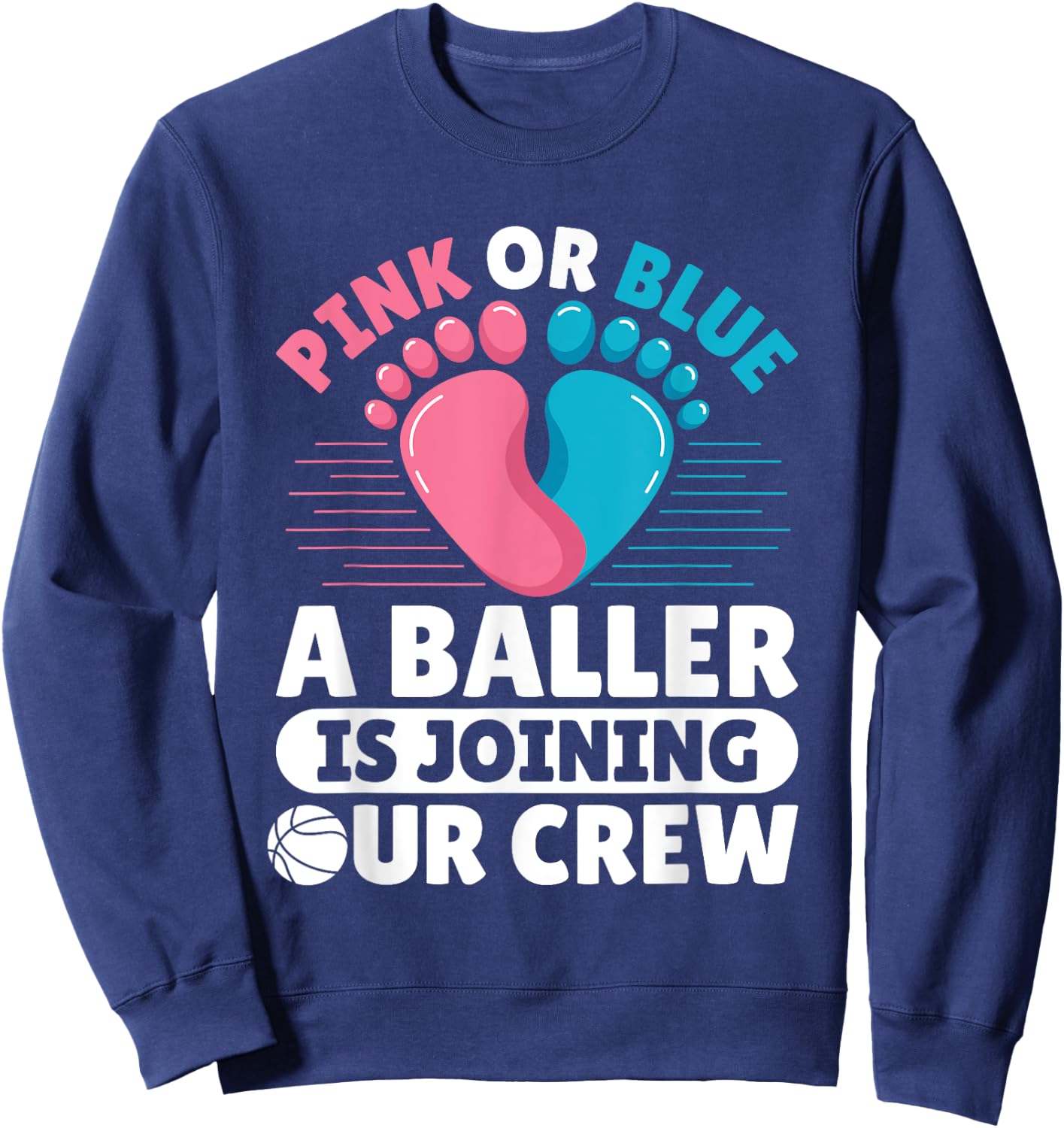 Gender Reveal Basketball Quote for a Basketball lover Sweatshirt - Sweatshirt | Navy