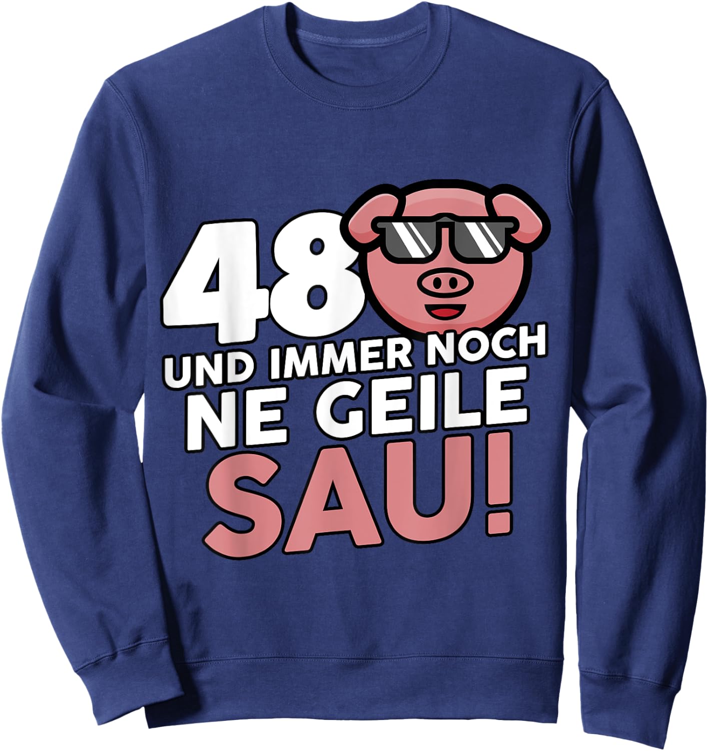 48. Geburtstag Mann Frau 48 Jahre Deko Lustig Sweatshirt - Sweatshirt | Navy