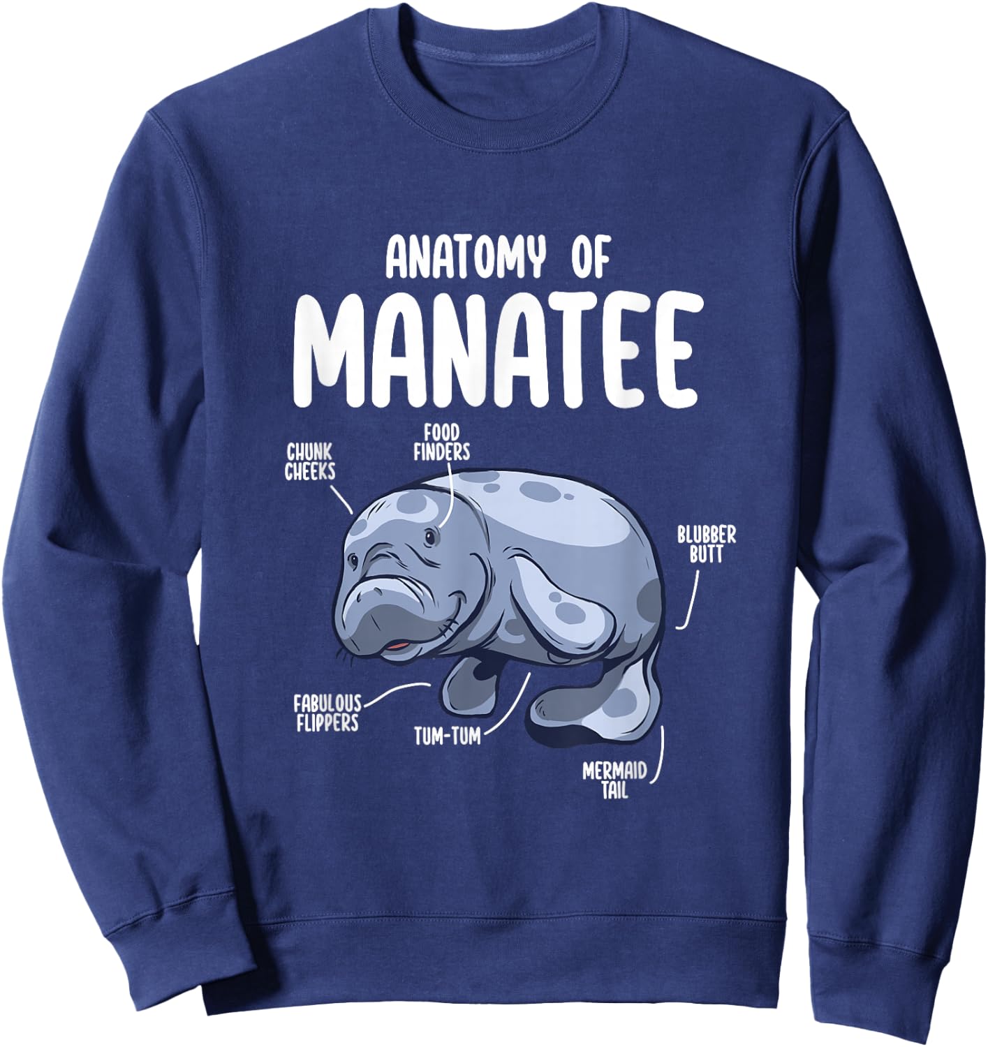 Anatomy of Manatee Funny Sea Animal Chubby Manatee Lovers Sweatshirt - Sweatshirt | Navy
