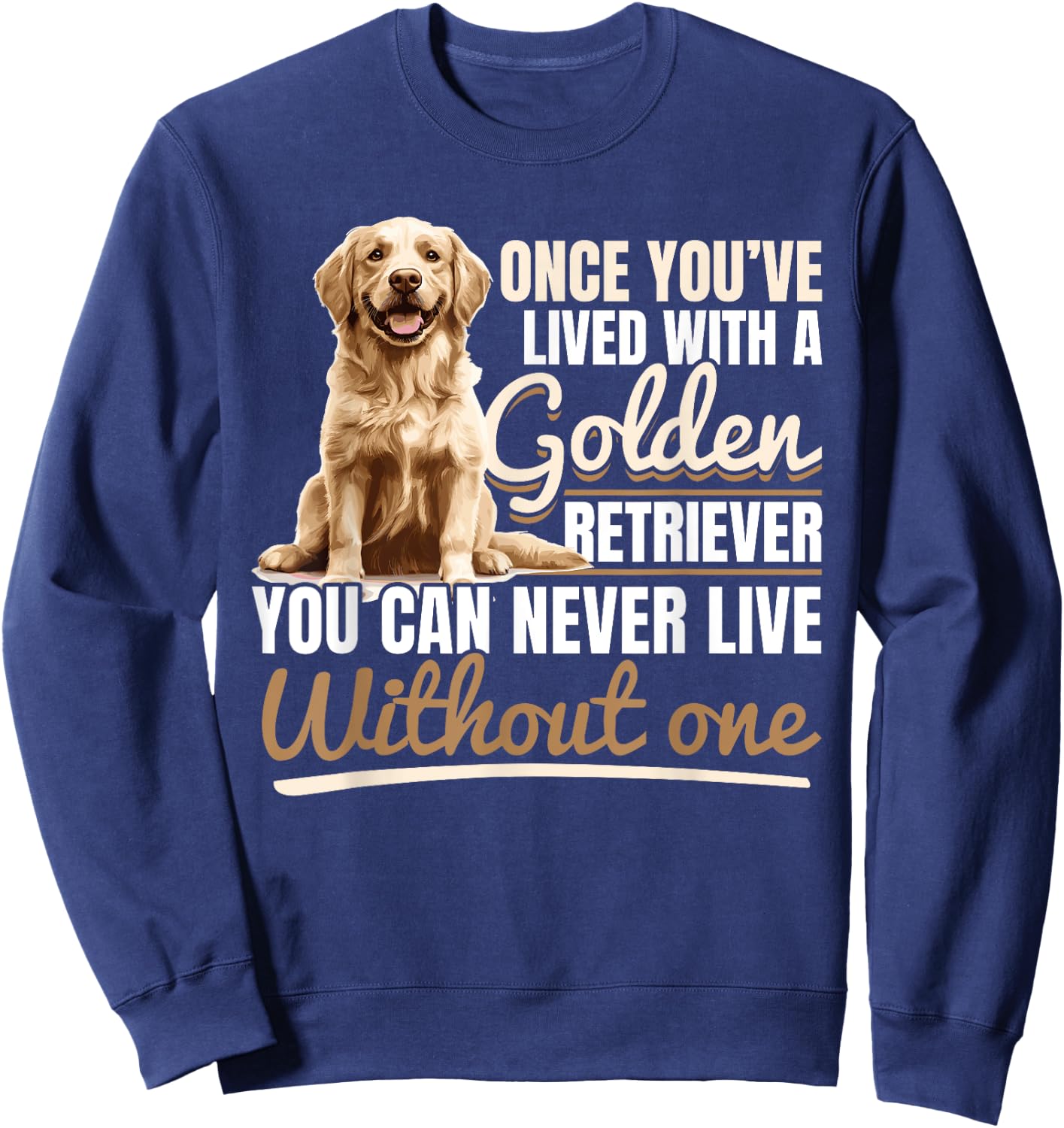Golden Retriever Dog Breed Once you´ve lived with a Golden Women Kids Sweatshirt - Sweatshirt | Navy