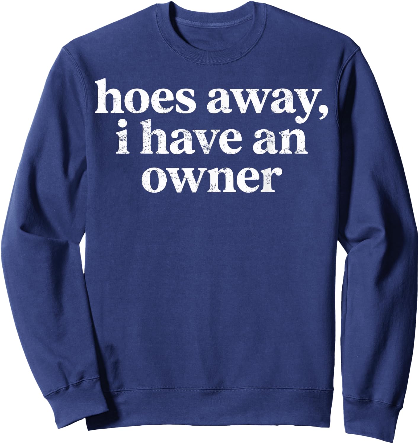 Funny Relationship Humor Sweatshirt - Sweatshirt | Navy