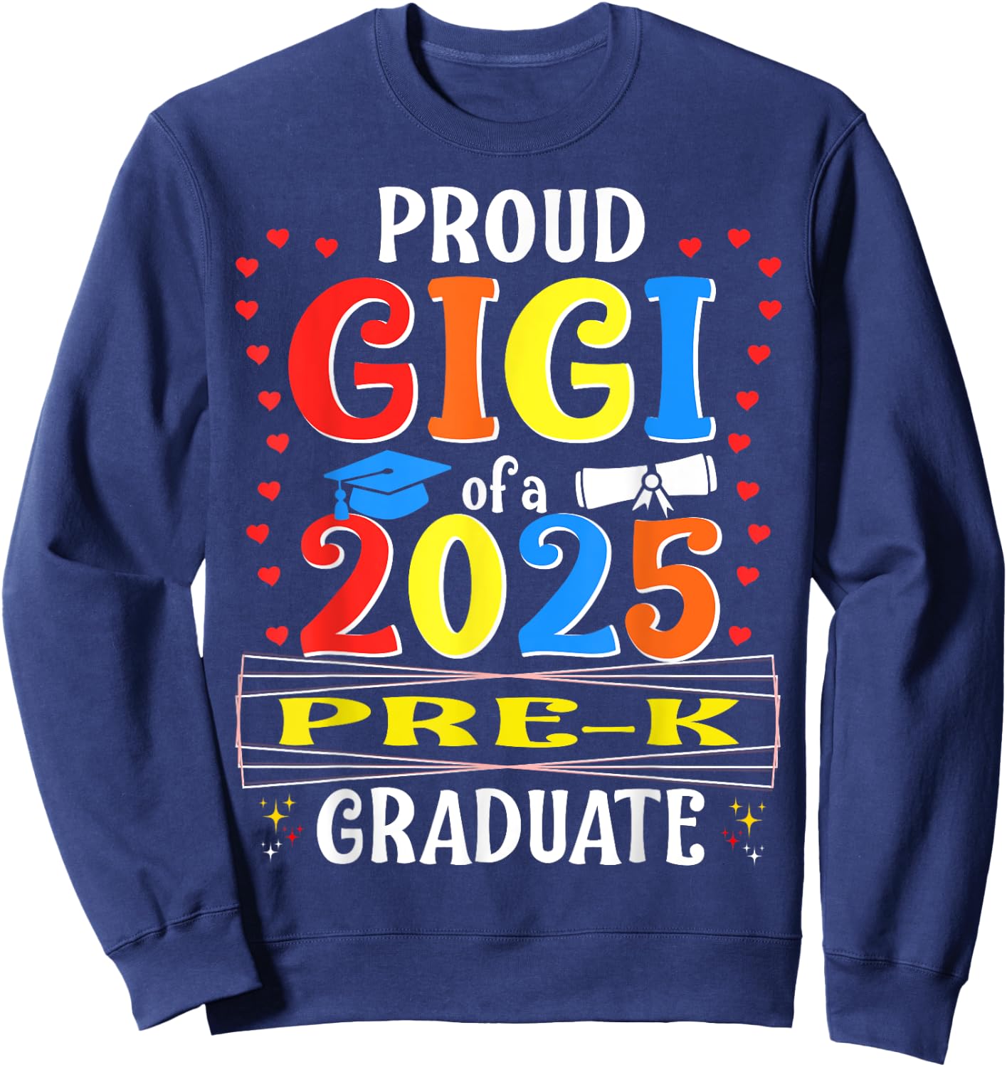 Proud Gigi Of 2025 Pre-K Graduate Graduation Pre-K Sweatshirt - Sweatshirt | Navy