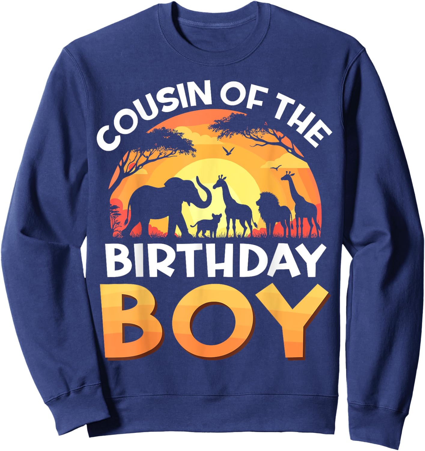 Cousin of The Birthday Boy Family Birthday Safari Zoo Animal Sweatshirt - Sweatshirt | Navy