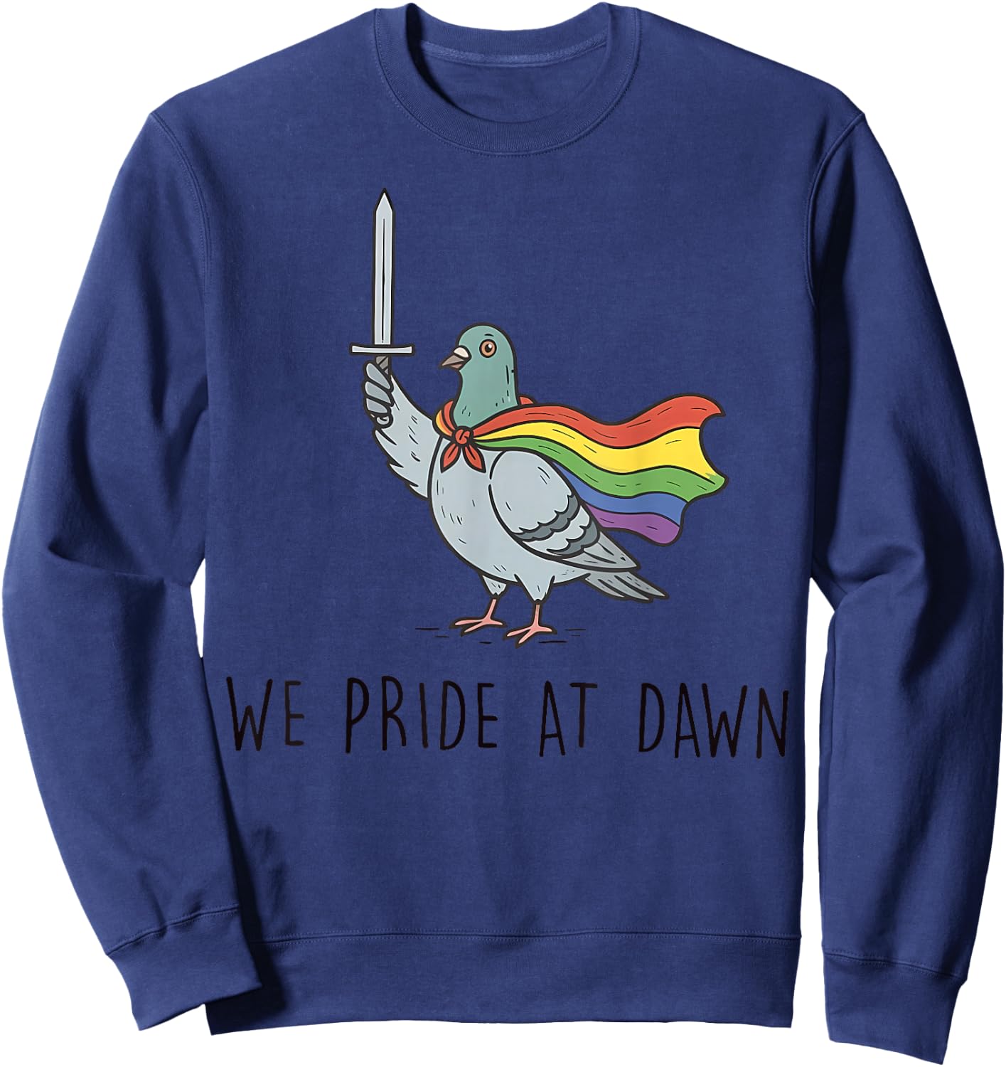 We Pride At Dawn Funny Pegion Pride Month LGBTQ Sweatshirt - Sweatshirt | Navy