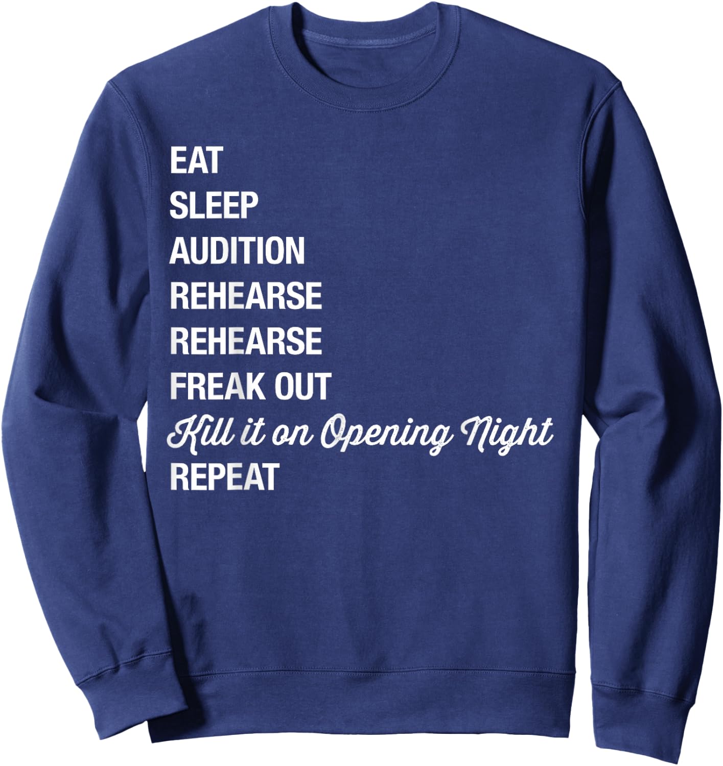 Funny Theatre Geek Gift Musical Life Eat You Sweatshirt - Sweatshirt | Navy