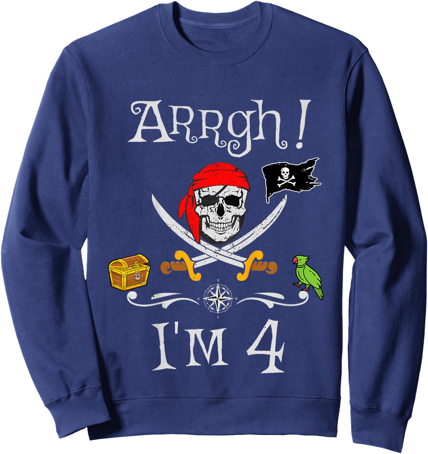 Arrgh I'm 4 Pirate Birthday 4 Year Old Sweatshirt - Sweatshirt | Navy