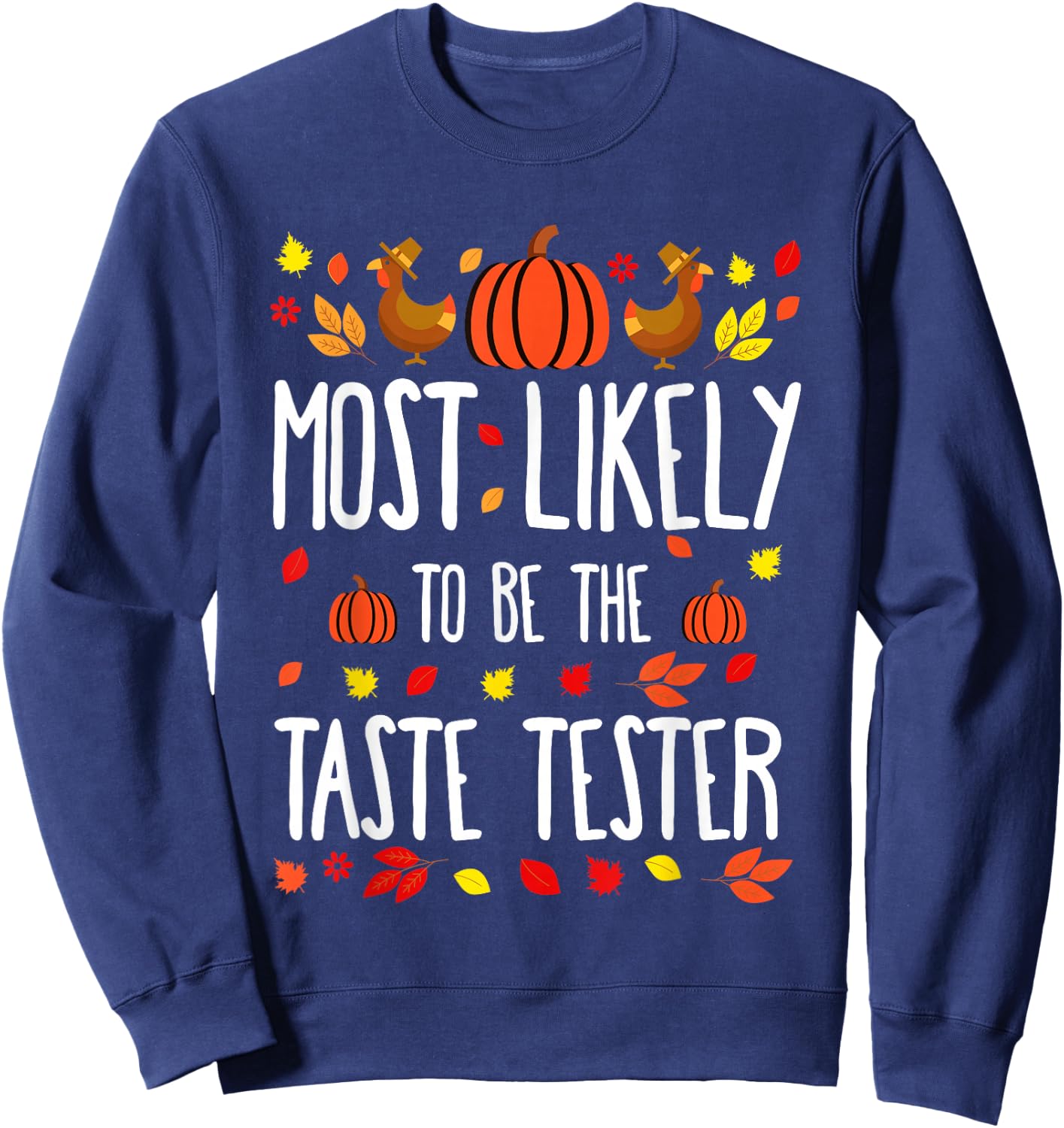 Most Likely To Be Taste Tester Family Matching Thanksgiving Sweatshirt - Sweatshirt | Navy