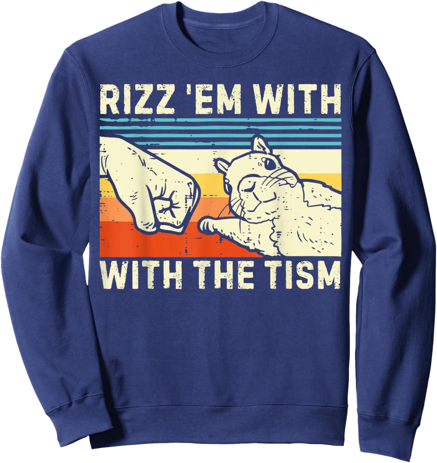 Rizz Em with The Tism Rizzler Joke Meme Rizzling Squirrel Sweatshirt - Sweatshirt | Navy